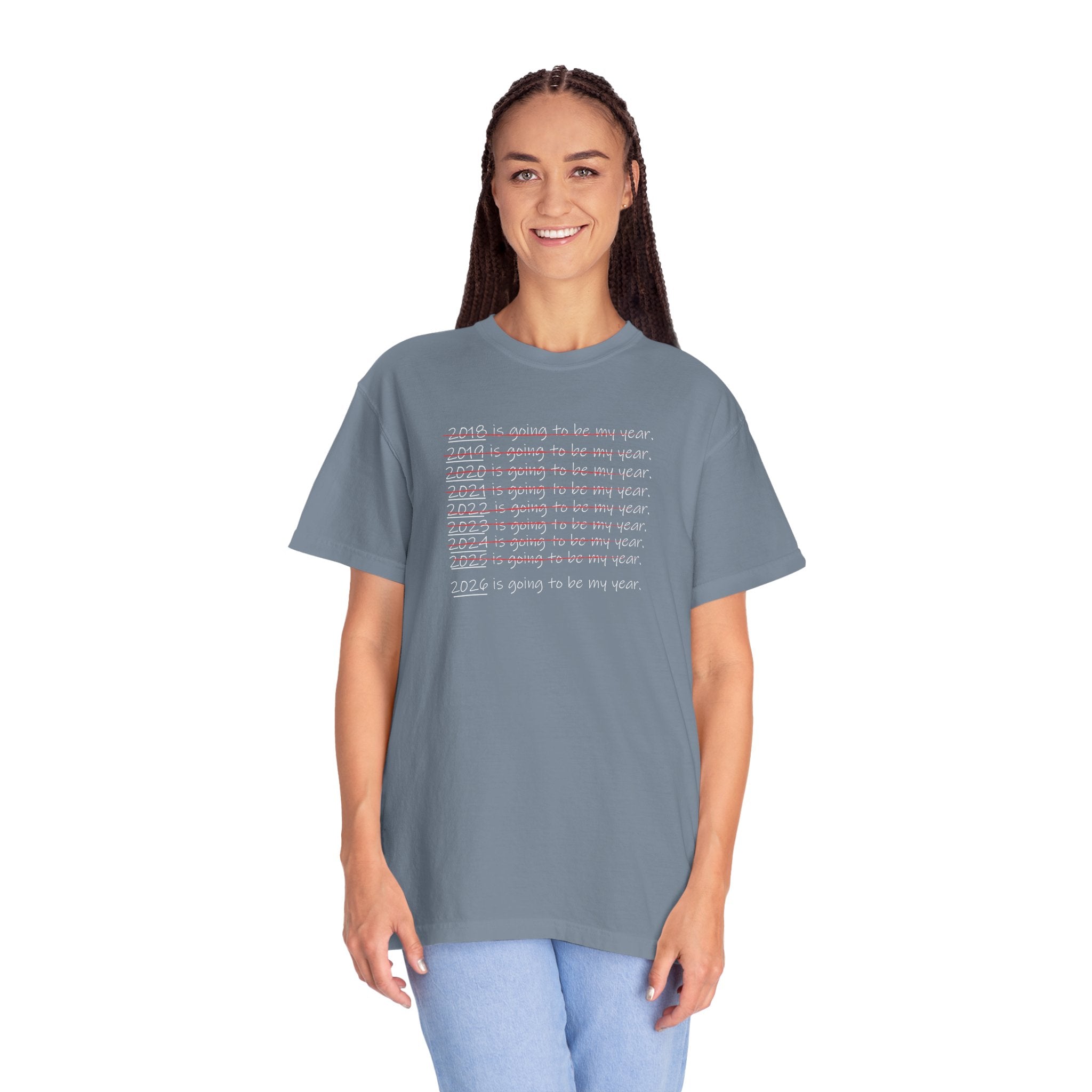 2026 Will Be My Year T-Shirt — Funny New Year Shirt About Bad Years