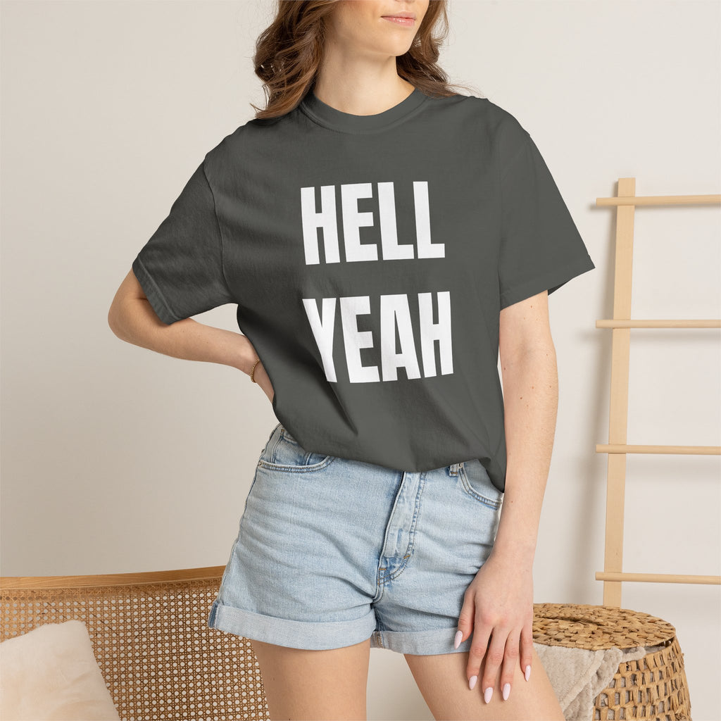 Hell Yeah Garment-Dyed T-Shirt