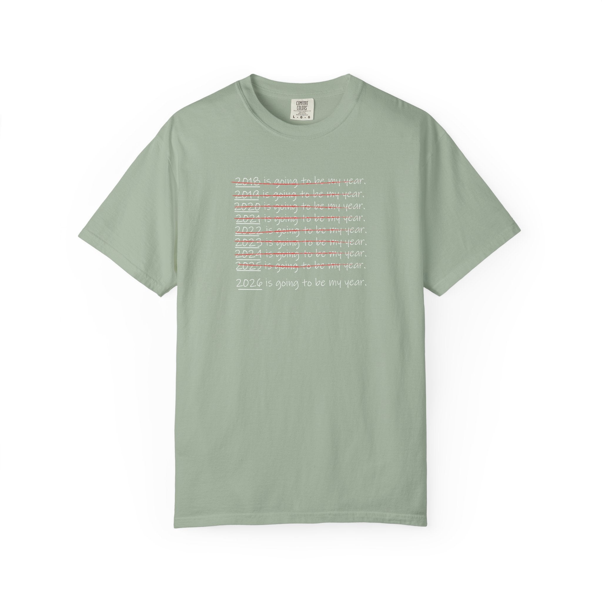 2026 Will Be My Year T-Shirt — Funny New Year Shirt About Bad Years