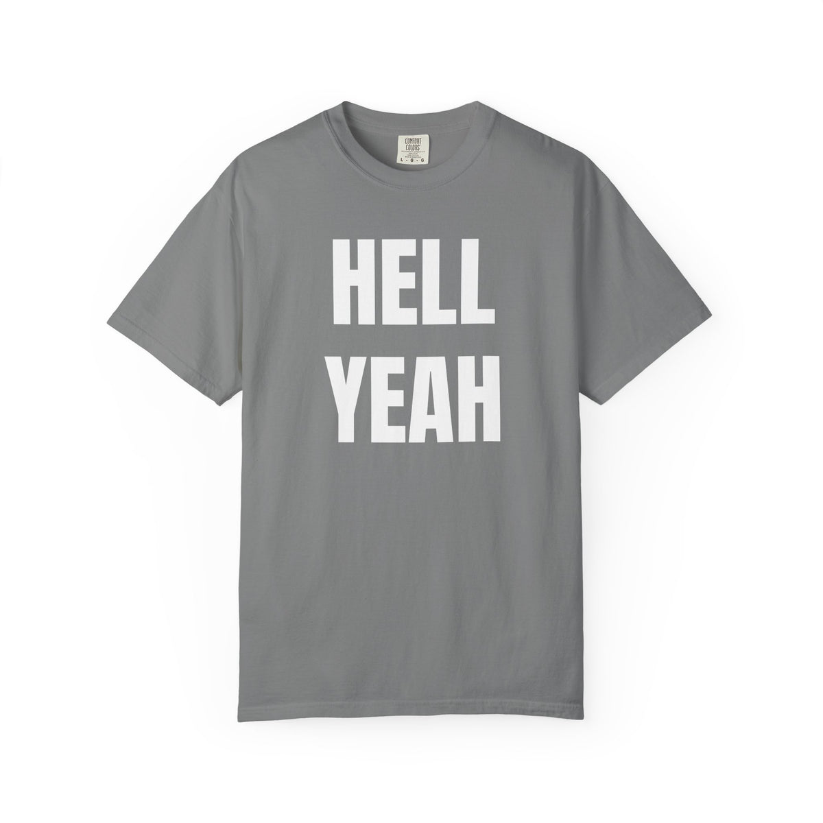 Hell Yeah Garment-Dyed T-Shirt