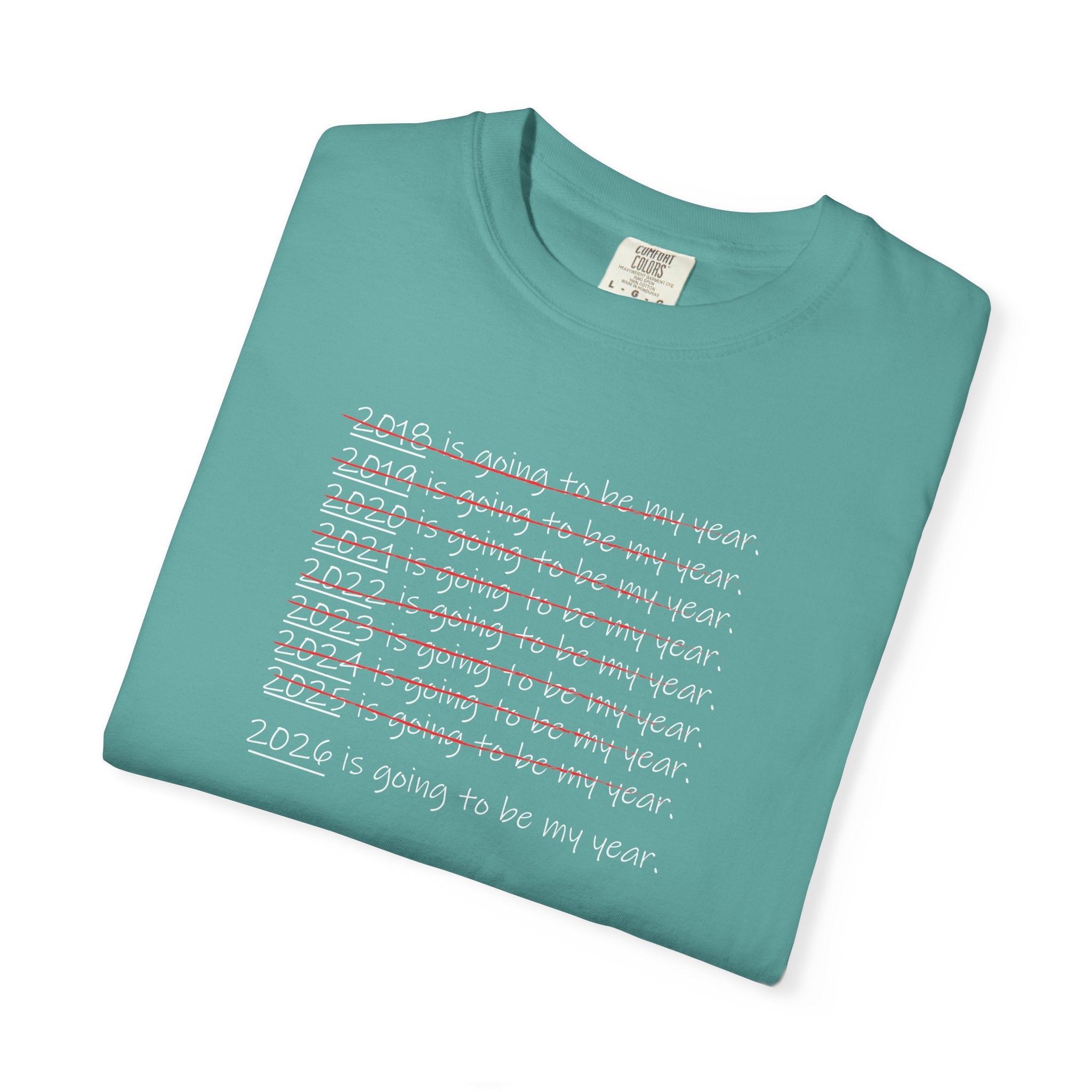 2026 Will Be My Year T-Shirt — Funny New Year Shirt About Bad Years