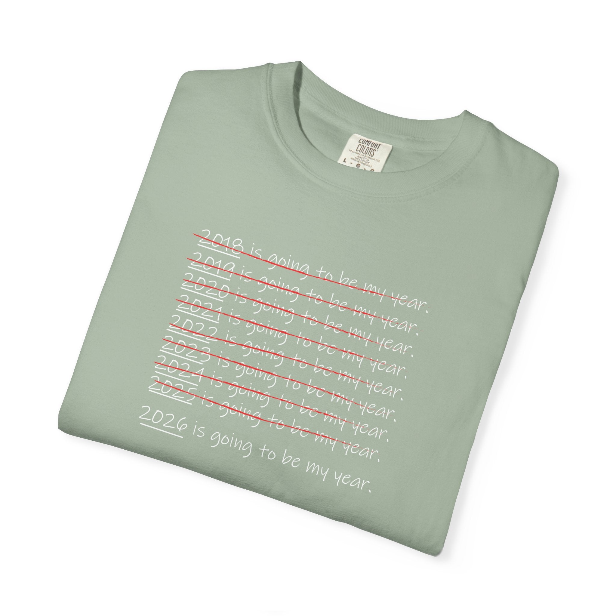 2026 Will Be My Year T-Shirt — Funny New Year Shirt About Bad Years