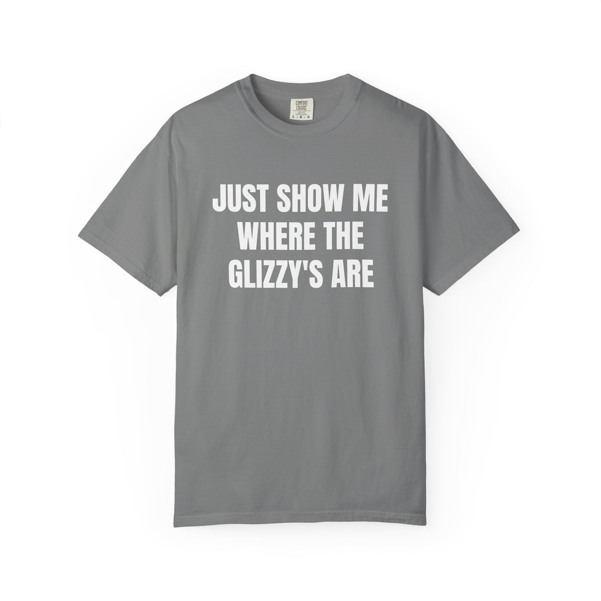 Just Show Me Where The Glizzy's Are T-Shirt — Funny Hot Dog / Grill Party Tee