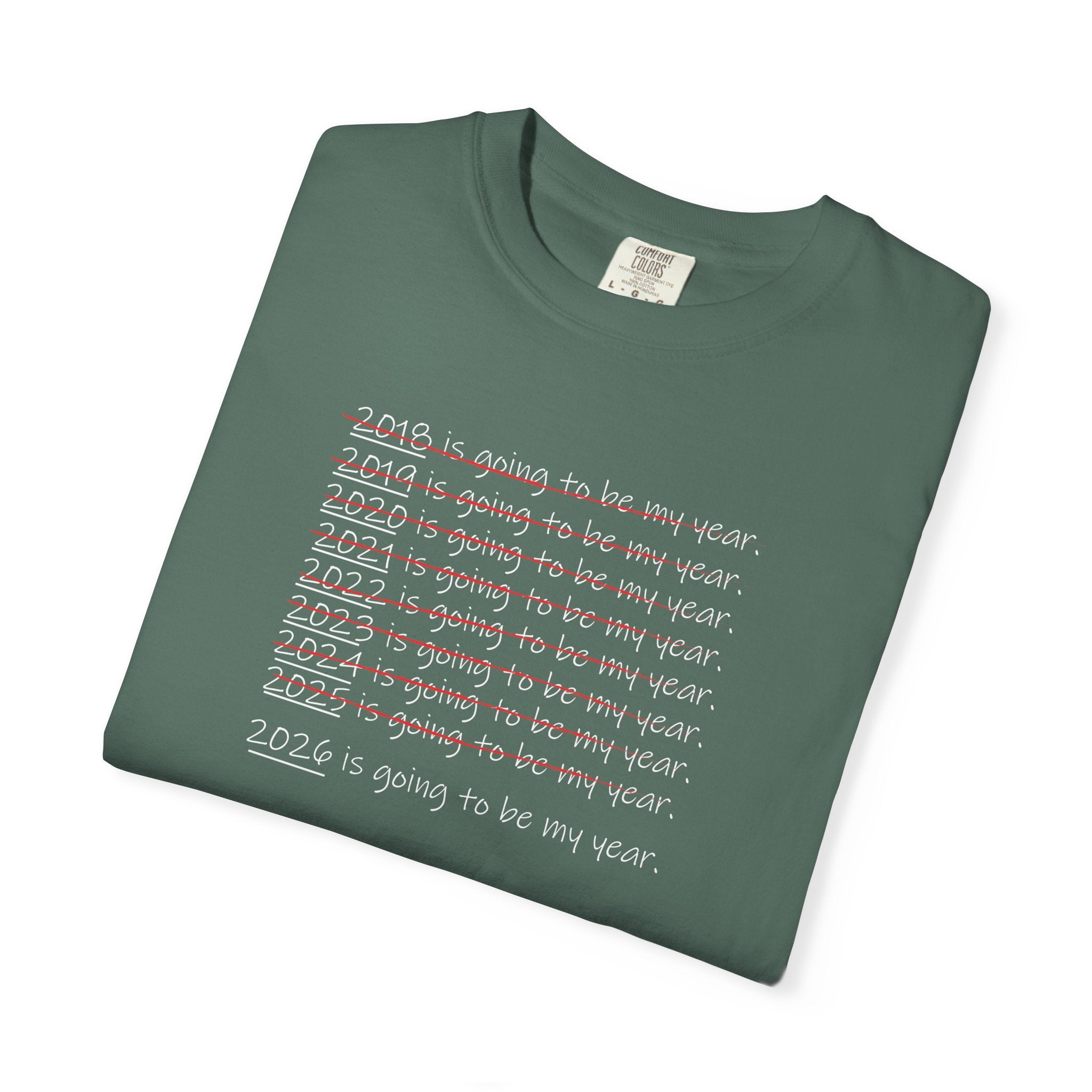 2026 Will Be My Year T-Shirt — Funny New Year Shirt About Bad Years