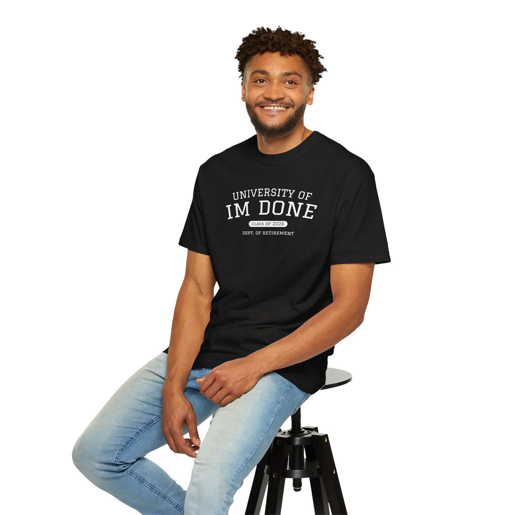 Retirement Tee — "University of I'm Done" Funny Graduation-Inspired Shirt