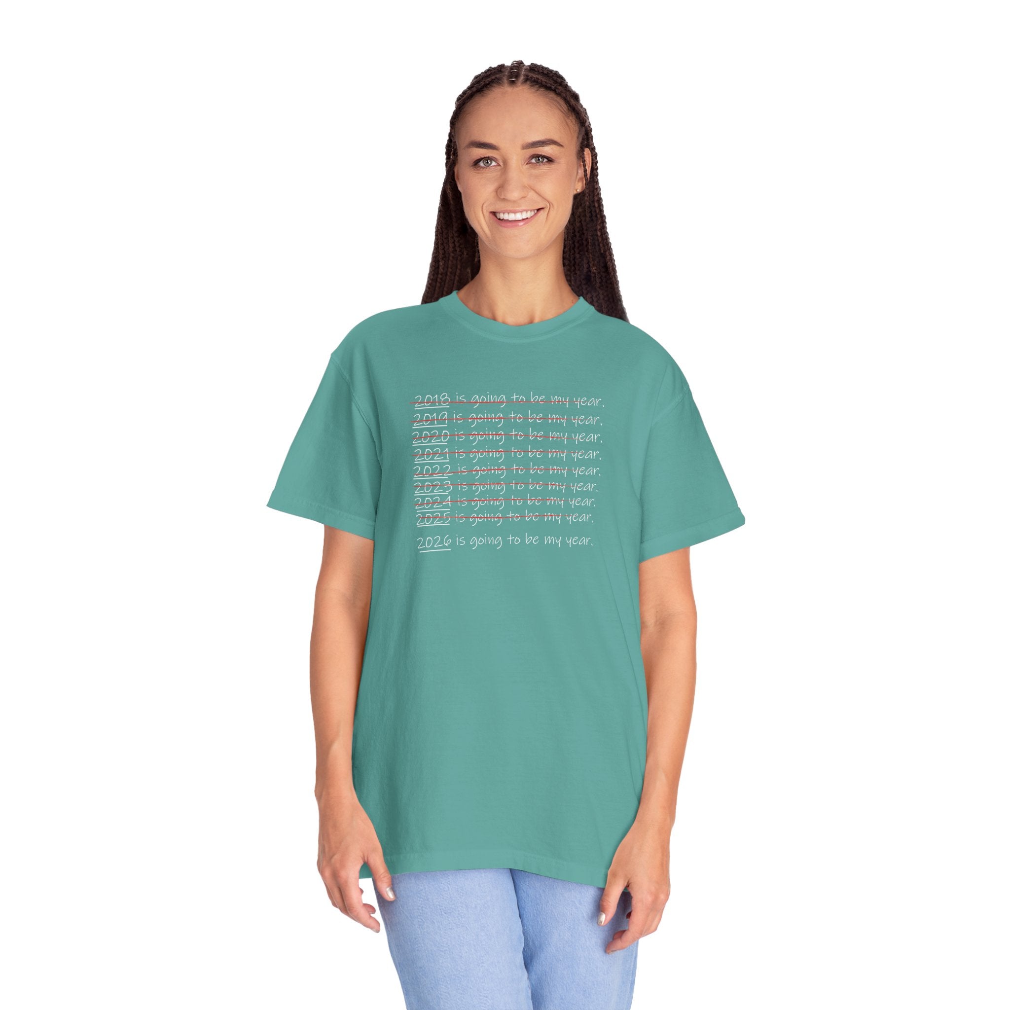2026 Will Be My Year T-Shirt — Funny New Year Shirt About Bad Years