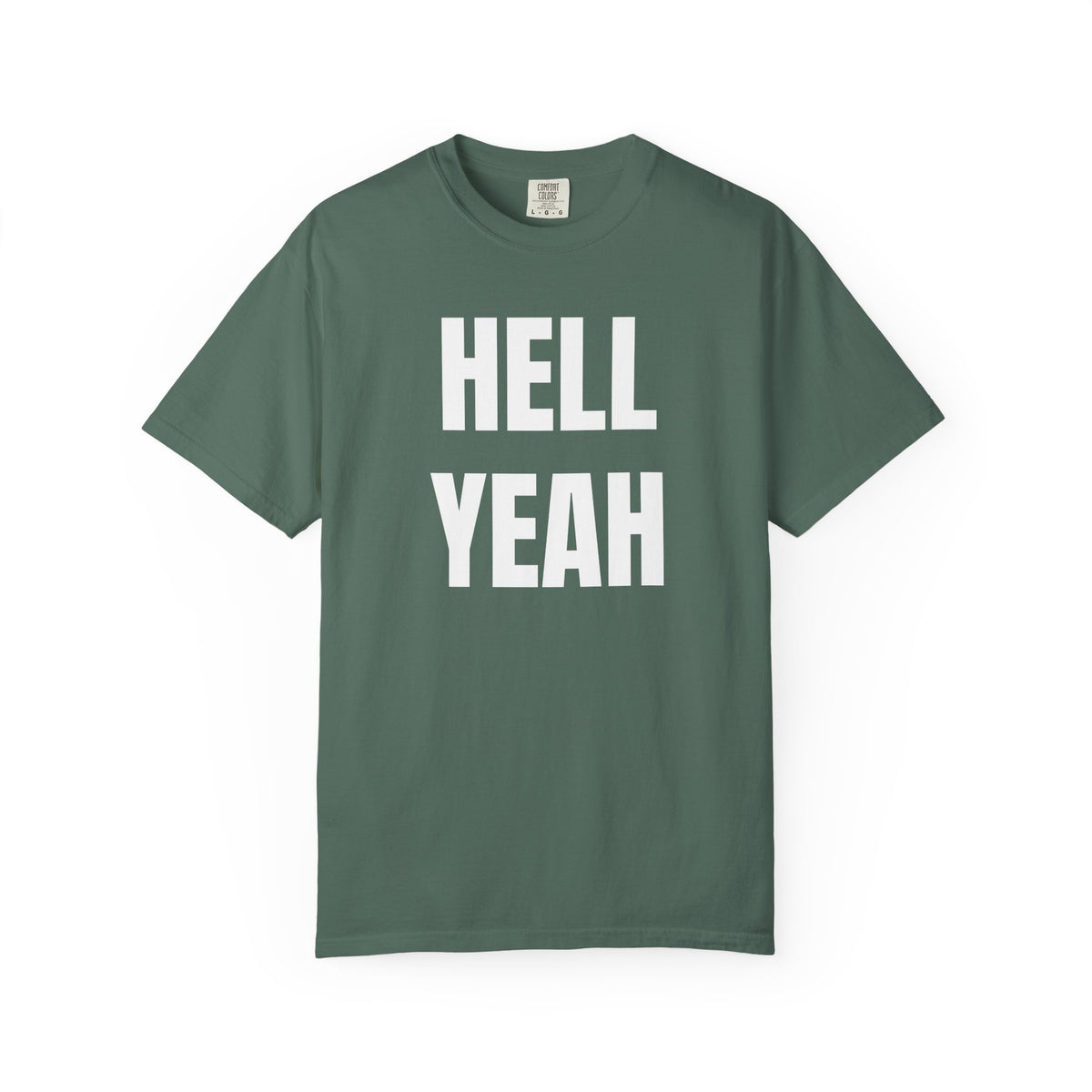 Hell Yeah Garment-Dyed T-Shirt