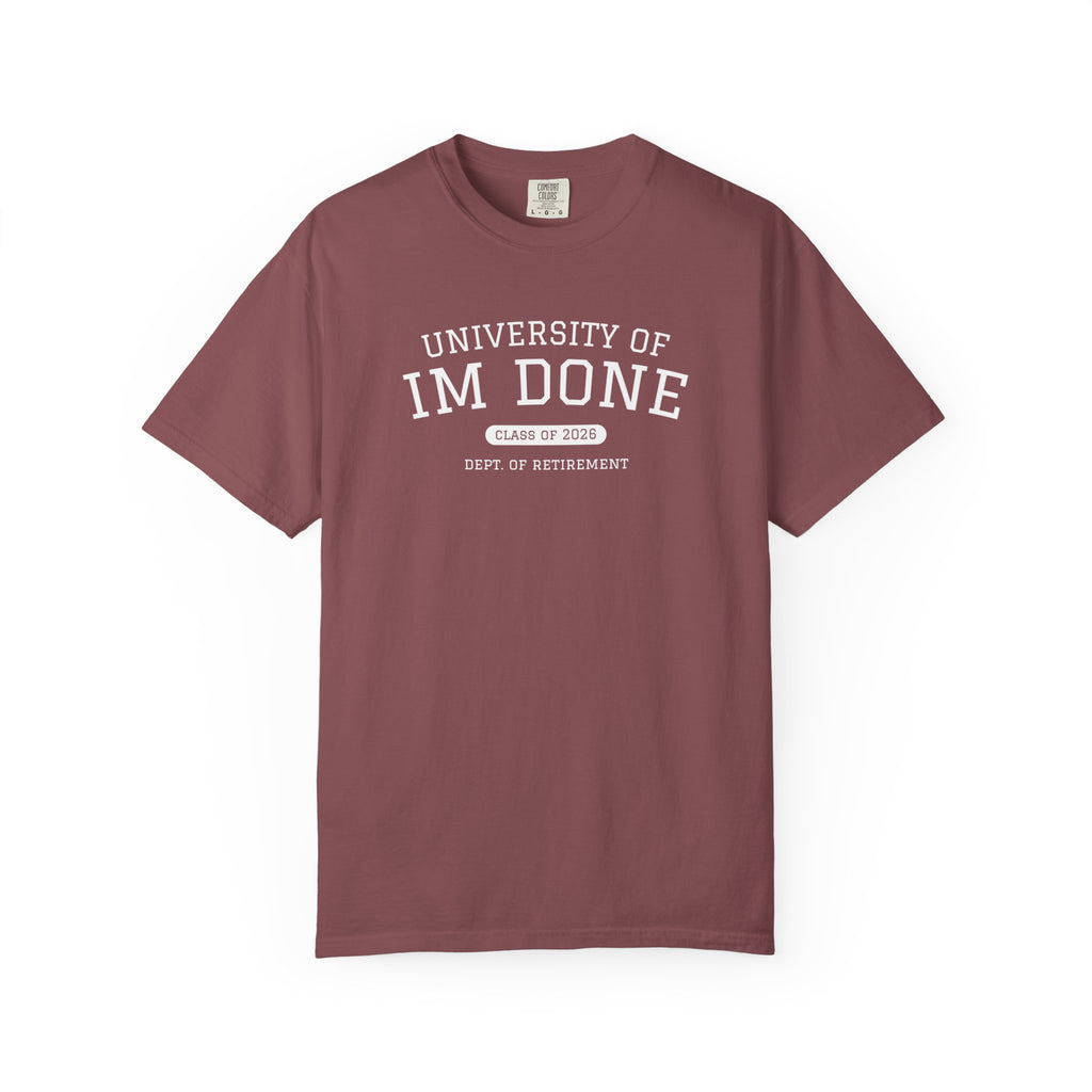 Retirement Tee — "University of I'm Done" Funny Graduation-Inspired Shirt