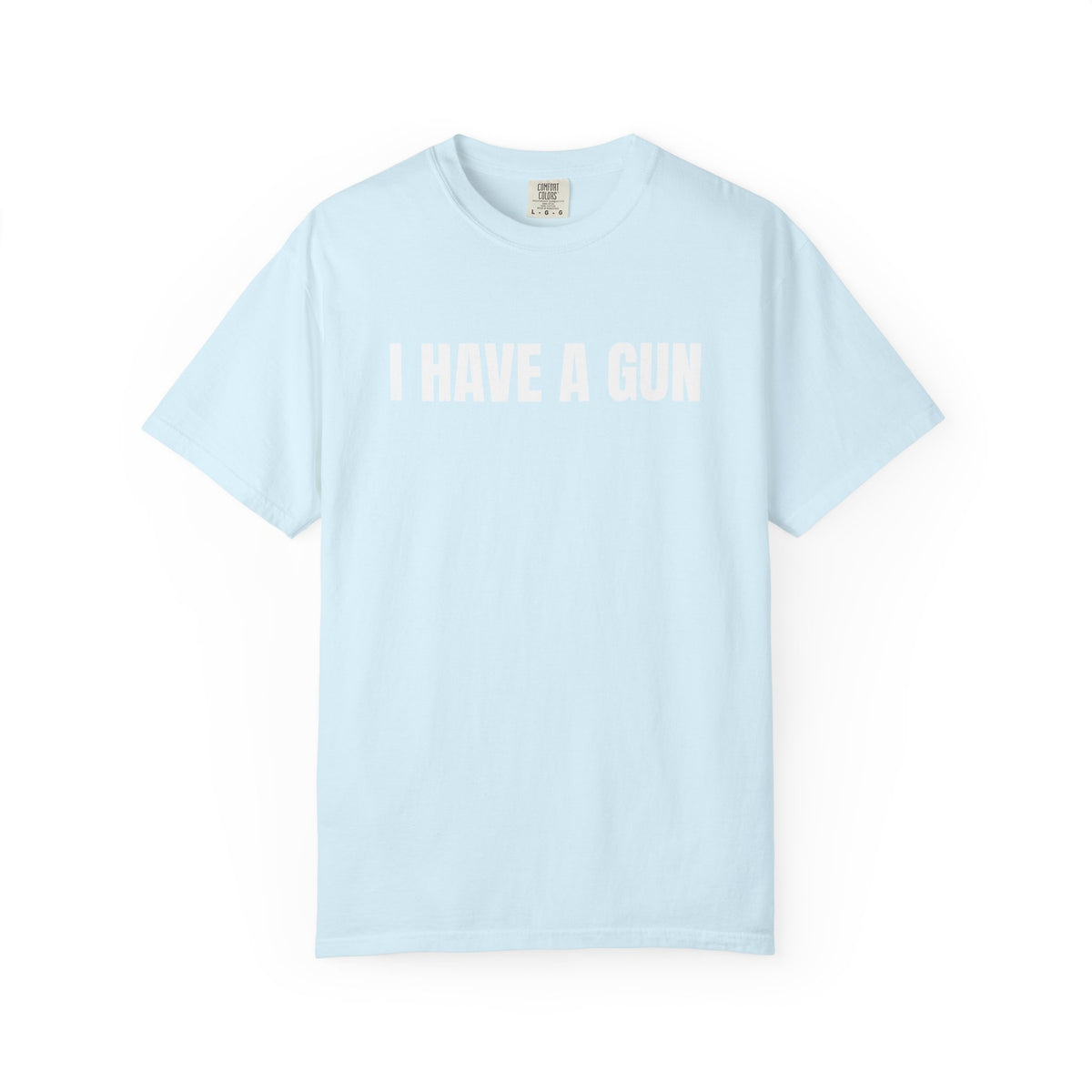 I Have a Gun T-Shirt — Bold Statement Graphic Tee