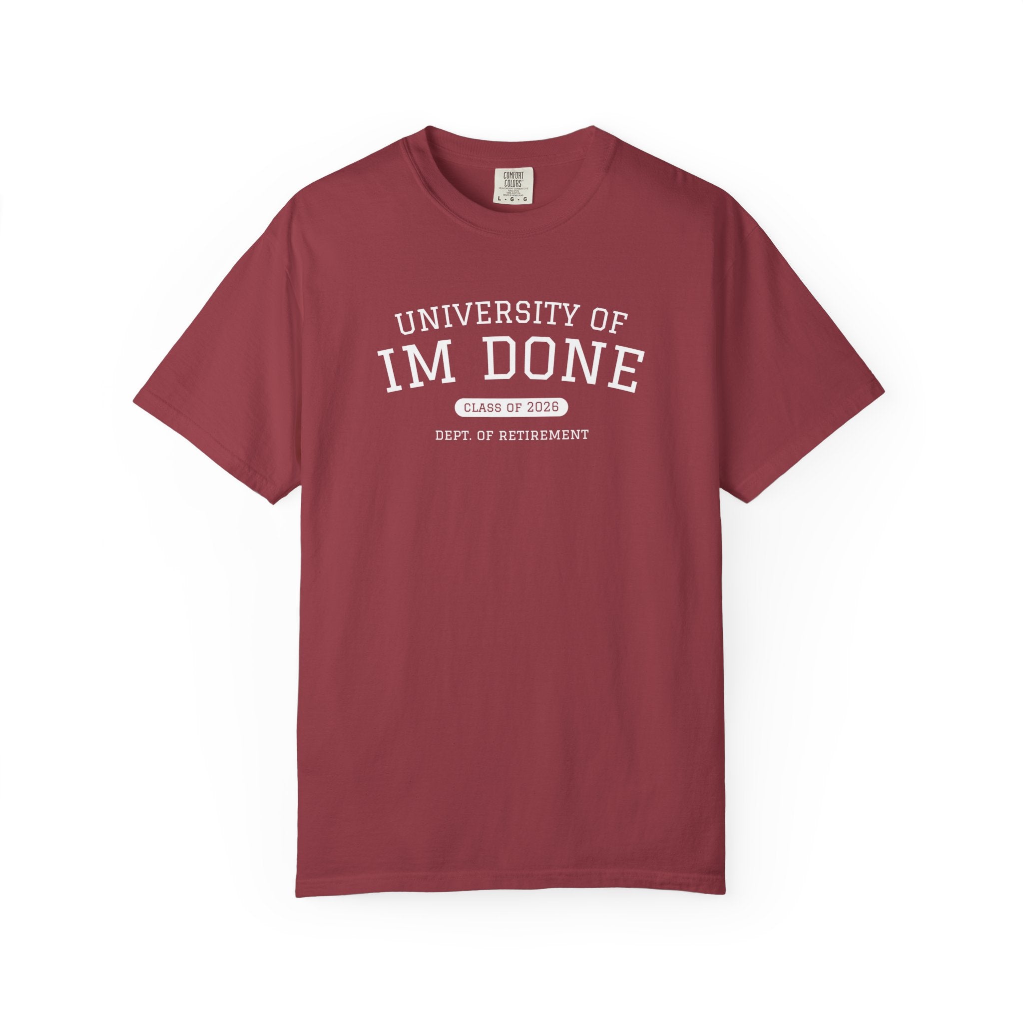 Retirement Tee — "University of I'm Done" Funny Graduation-Inspired Shirt