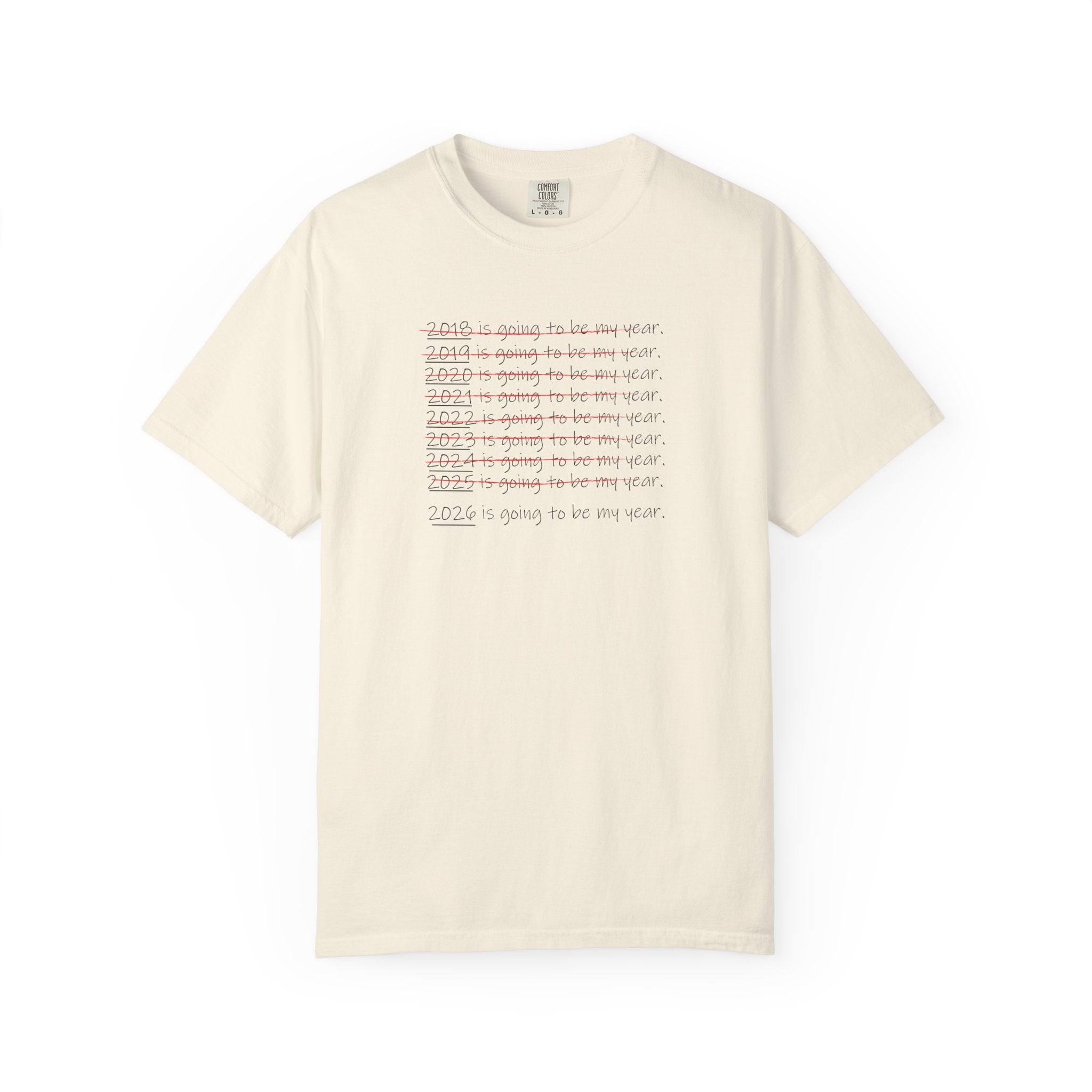 2026 Will Be My Year T-Shirt — Funny New Year Shirt About Bad Years
