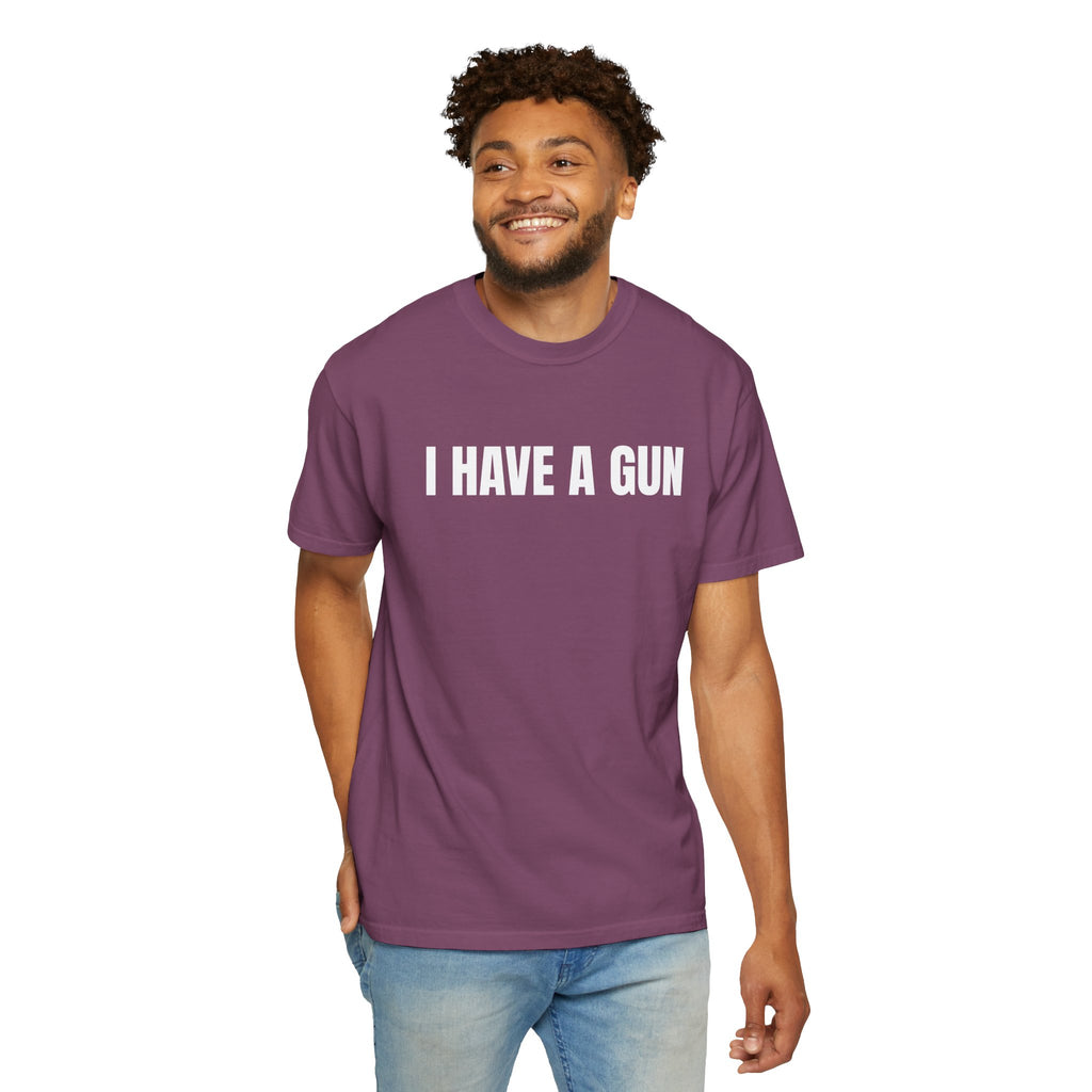 I Have a Gun T-Shirt — Bold Statement Graphic Tee