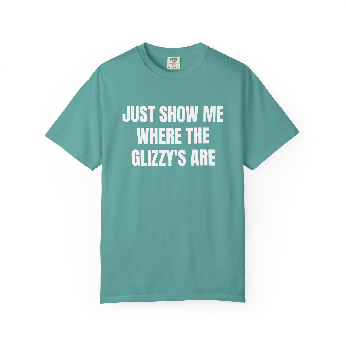 Just Show Me Where The Glizzy's Are T-Shirt — Funny Hot Dog / Grill Party Tee