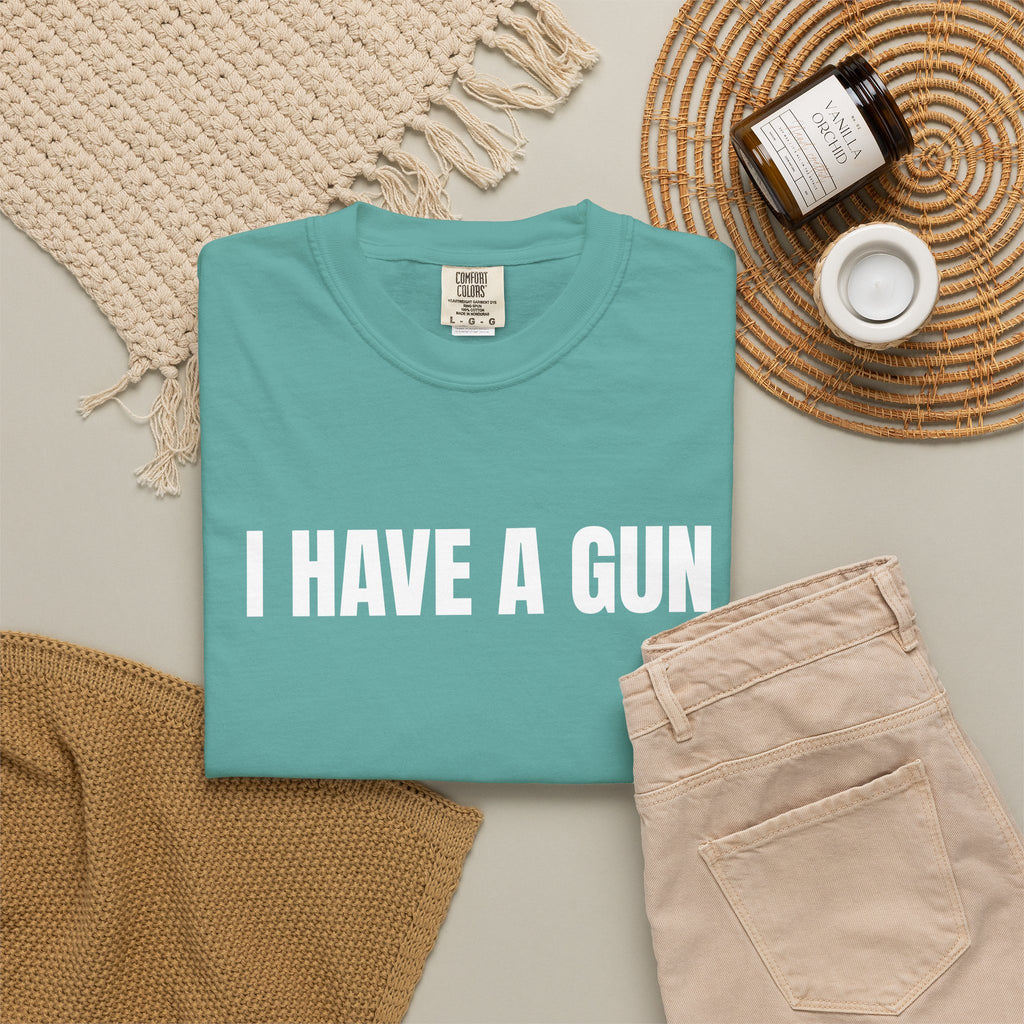 I Have a Gun T-Shirt — Bold Statement Graphic Tee
