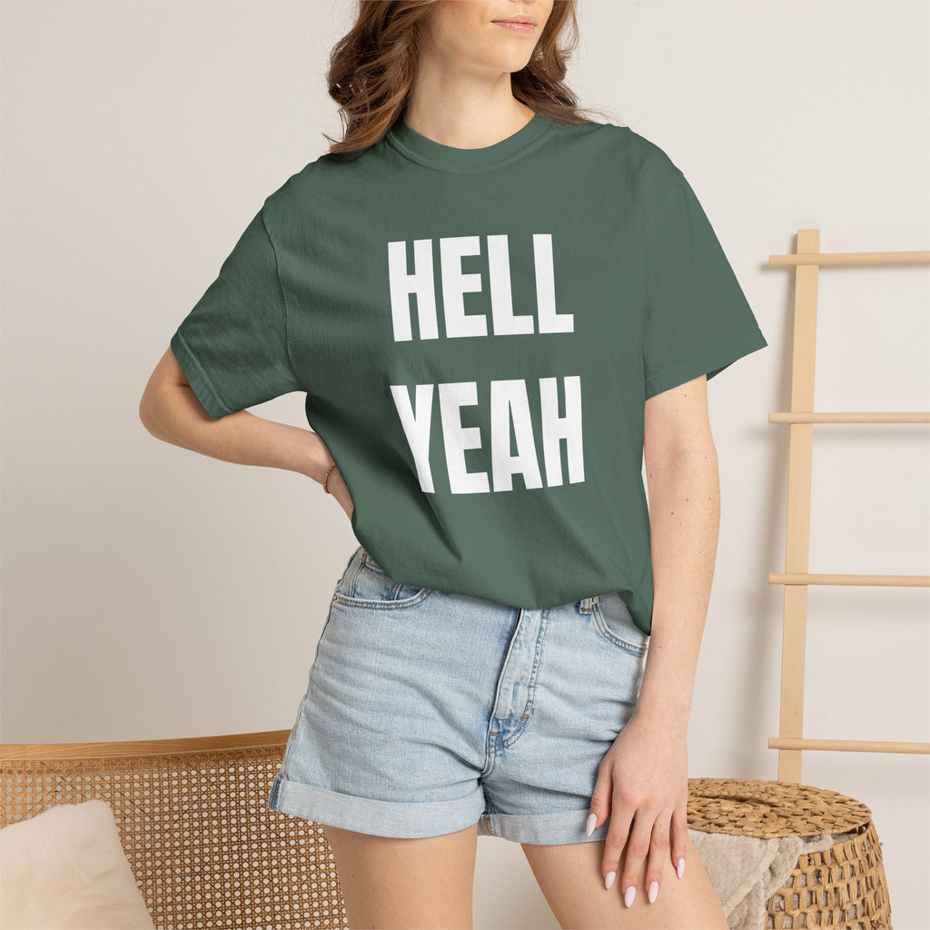 Hell Yeah Garment-Dyed T-Shirt