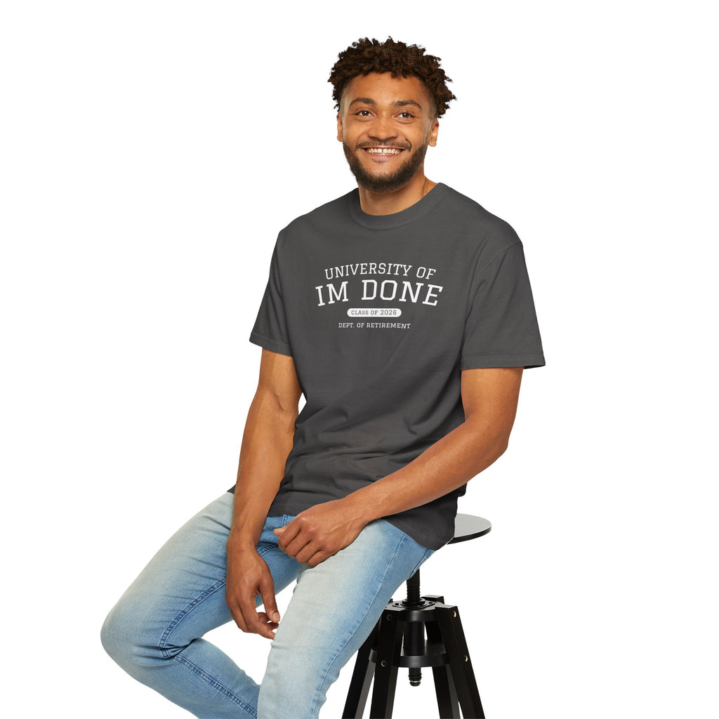 Retirement Tee — "University of I'm Done" Funny Graduation-Inspired Shirt
