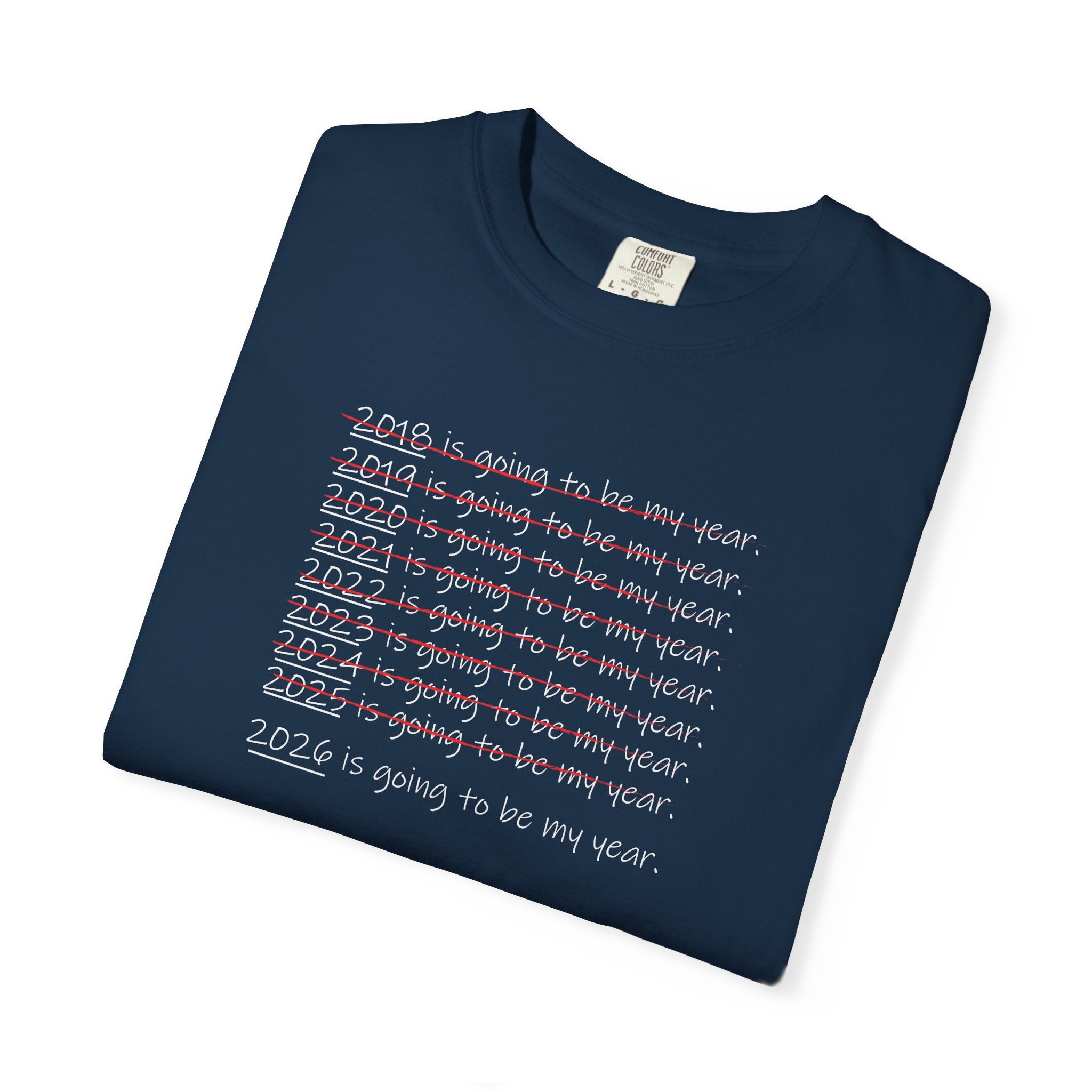 2026 Will Be My Year T-Shirt — Funny New Year Shirt About Bad Years