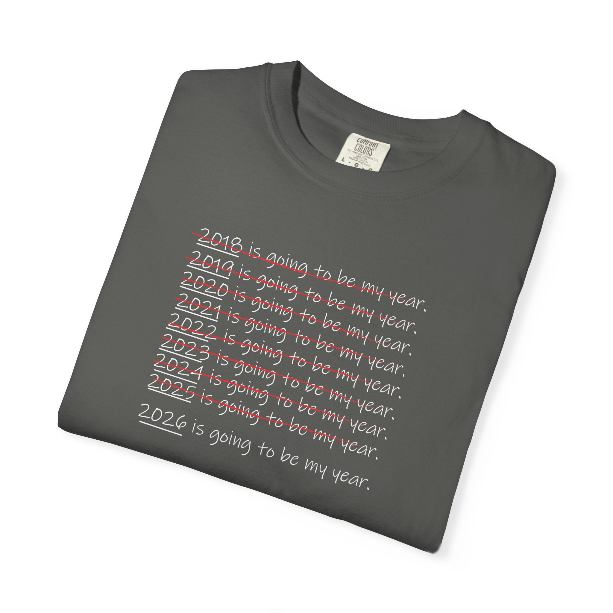 2026 Will Be My Year T-Shirt — Funny New Year Shirt About Bad Years