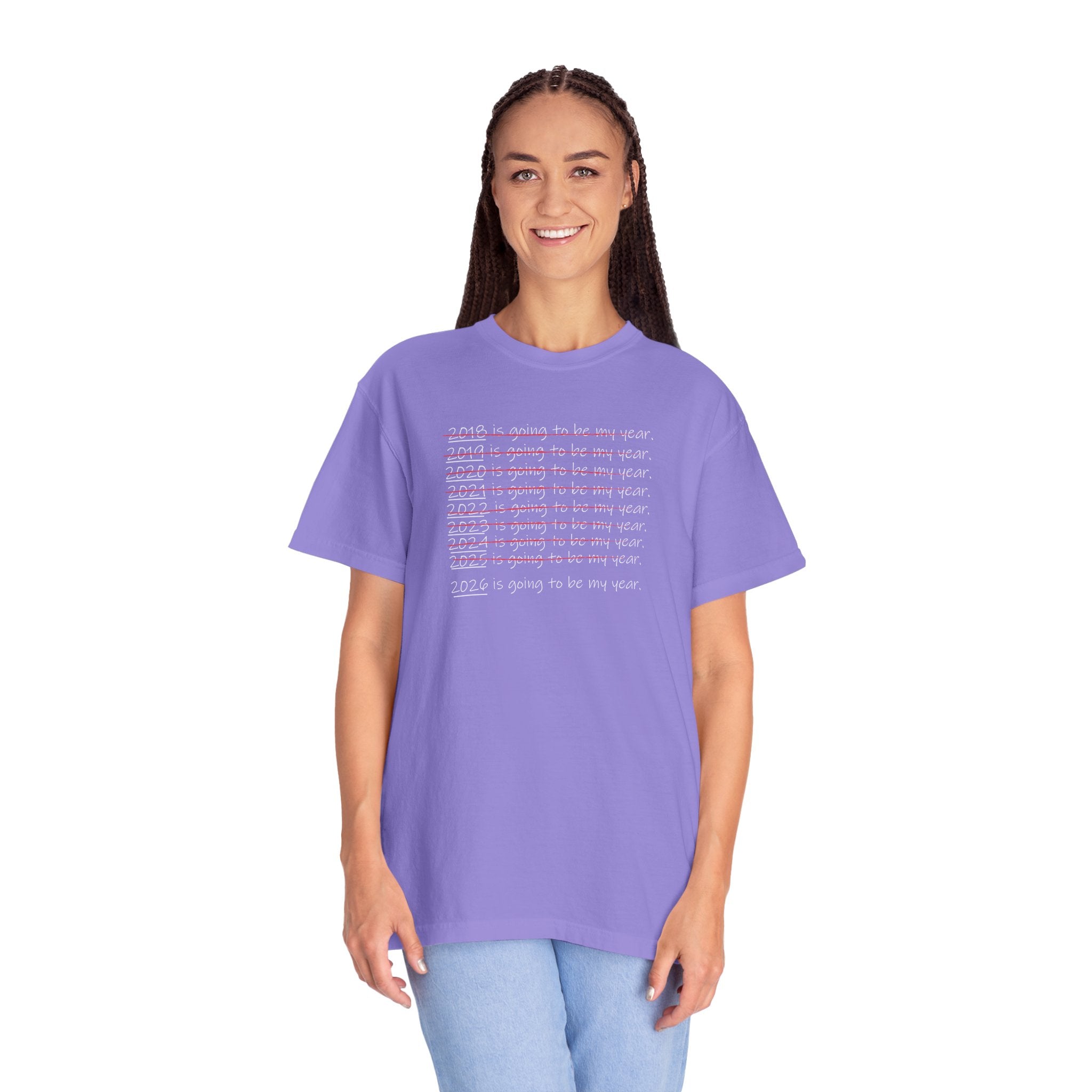 2026 Will Be My Year T-Shirt — Funny New Year Shirt About Bad Years