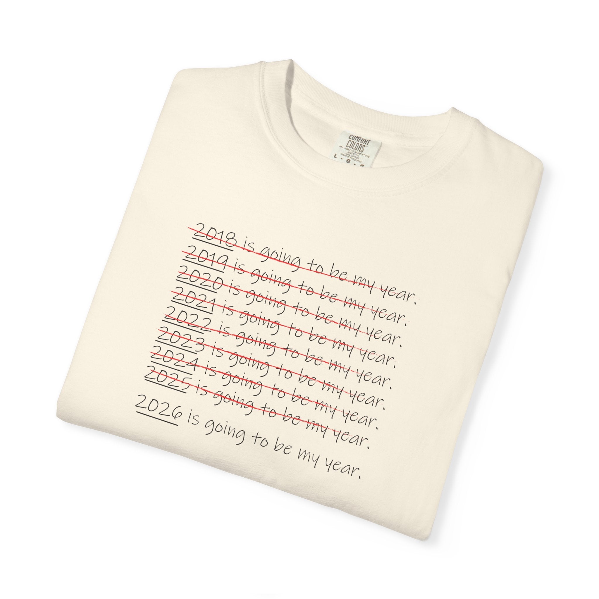 2026 Will Be My Year T-Shirt — Funny New Year Shirt About Bad Years