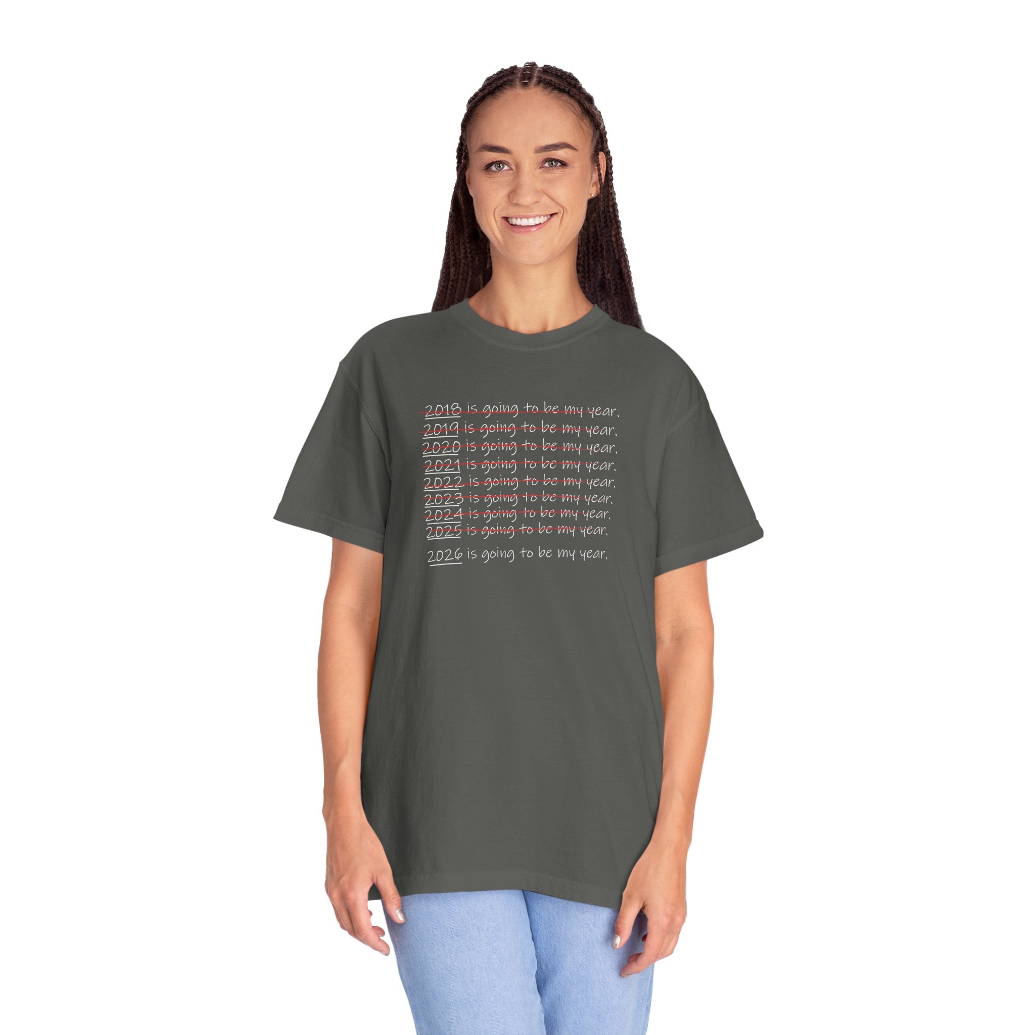 2026 Will Be My Year T-Shirt — Funny New Year Shirt About Bad Years