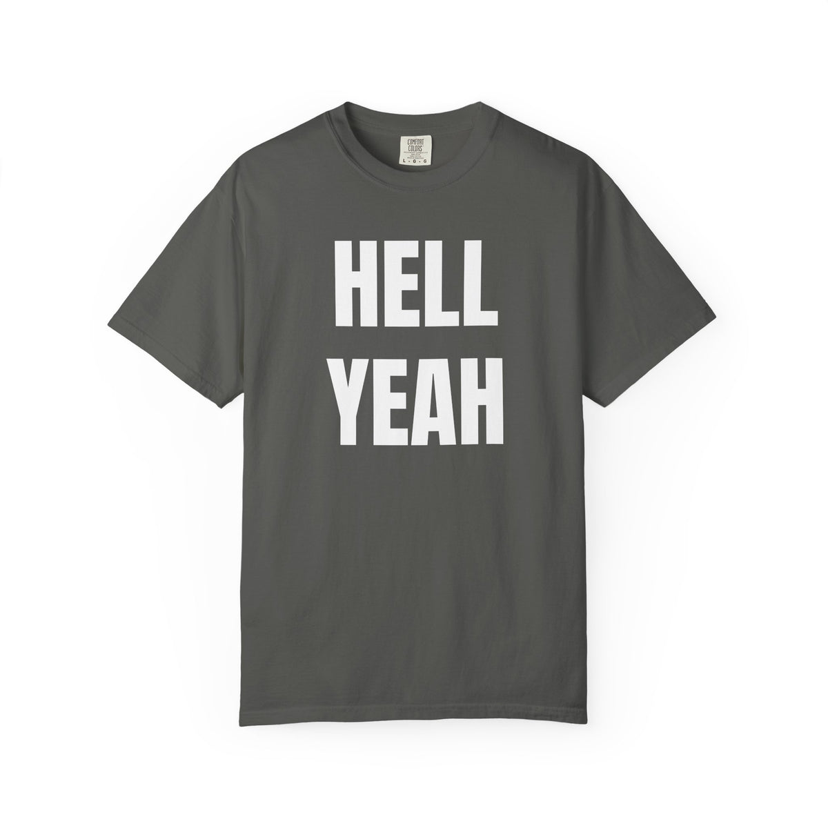 Hell Yeah Garment-Dyed T-Shirt