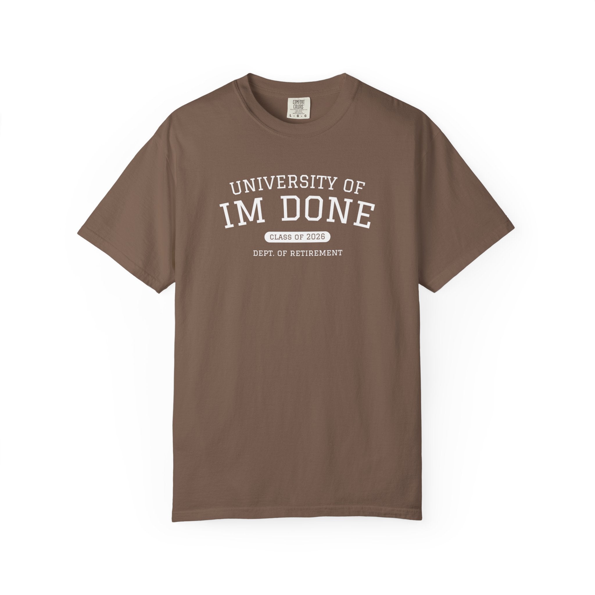 Retirement Tee — "University of I'm Done" Funny Graduation-Inspired Shirt