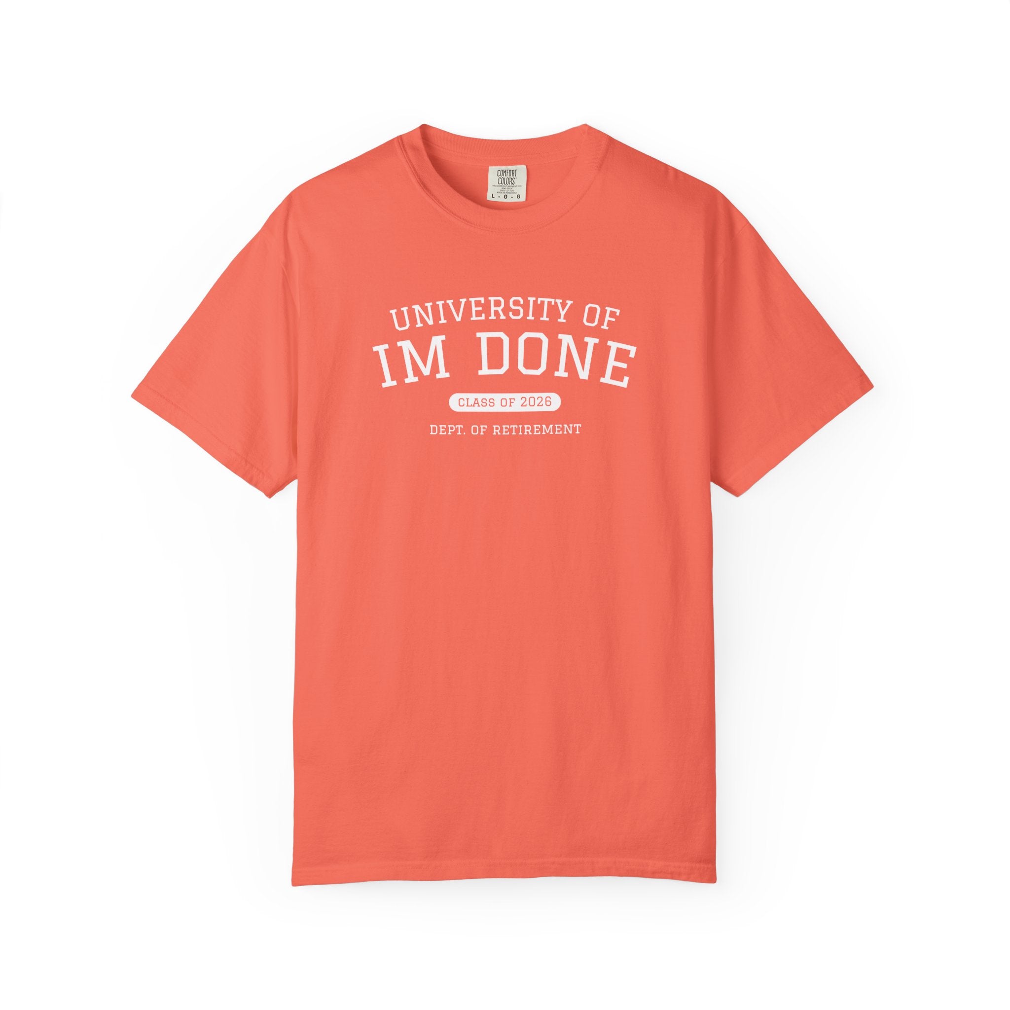 Retirement Tee — "University of I'm Done" Funny Graduation-Inspired Shirt