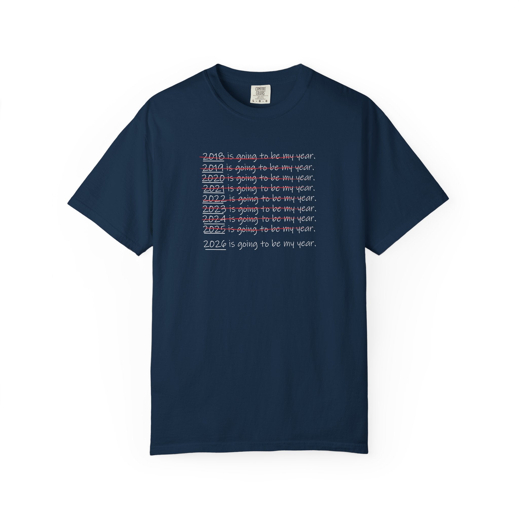 2026 Will Be My Year T-Shirt — Funny New Year Shirt About Bad Years