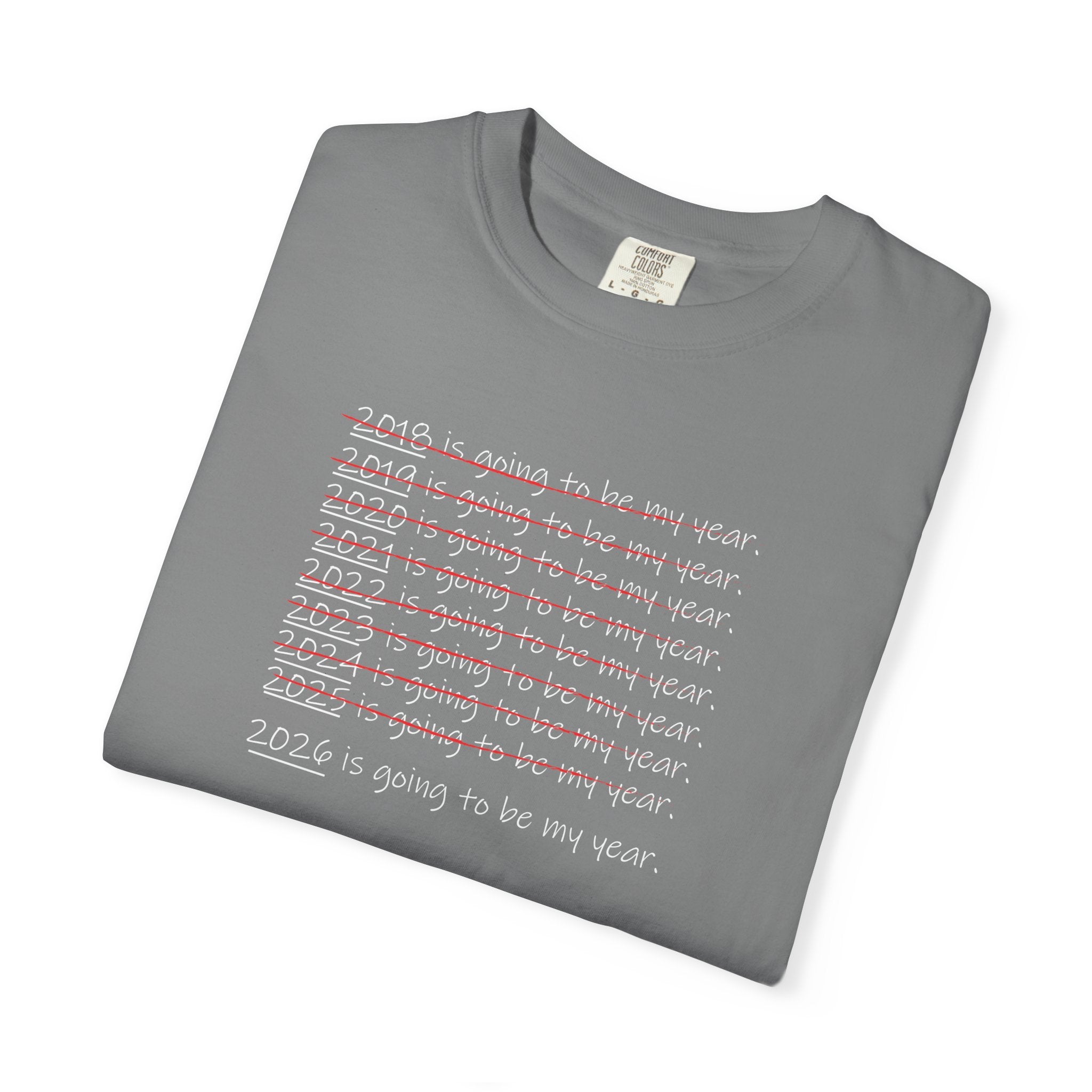 2026 Will Be My Year T-Shirt — Funny New Year Shirt About Bad Years