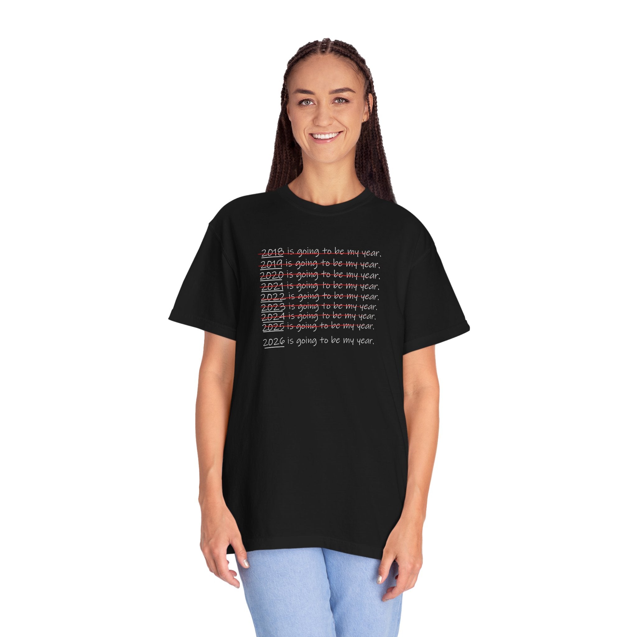 2026 Will Be My Year T-Shirt — Funny New Year Shirt About Bad Years