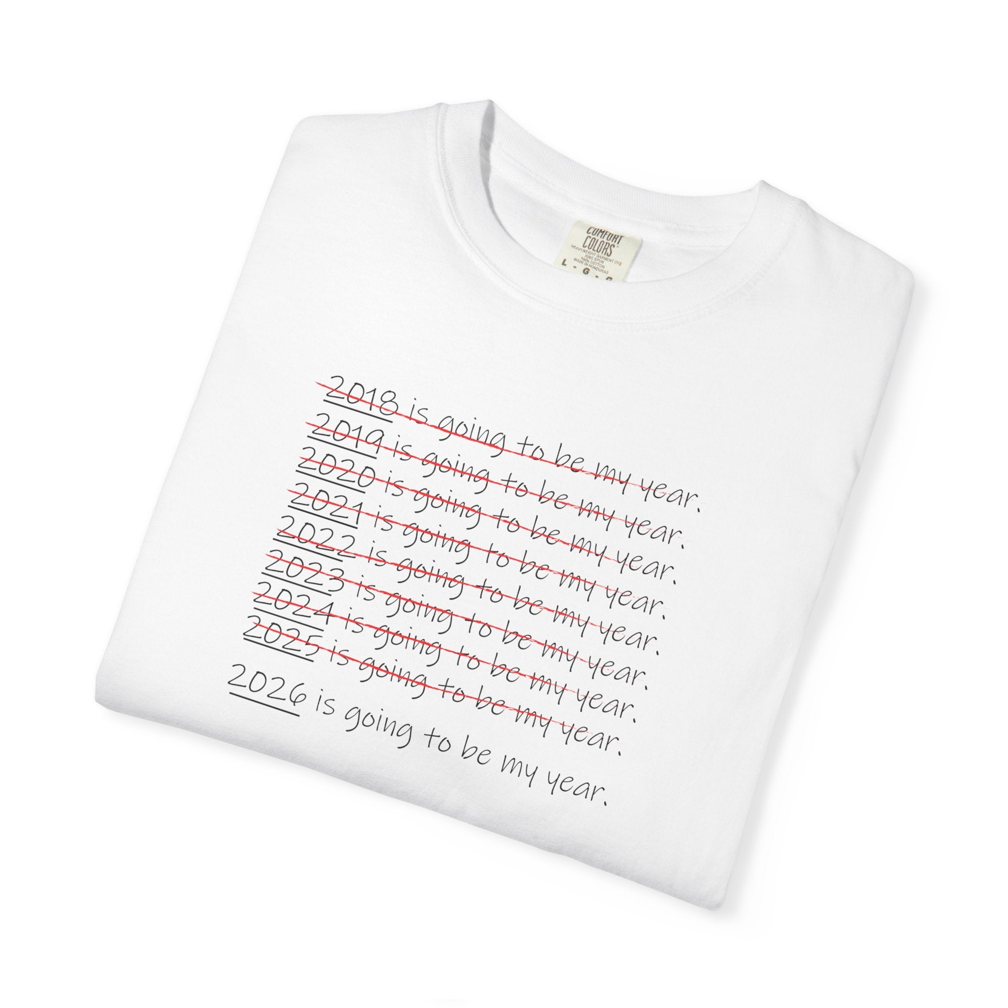 2026 Will Be My Year T-Shirt — Funny New Year Shirt About Bad Years