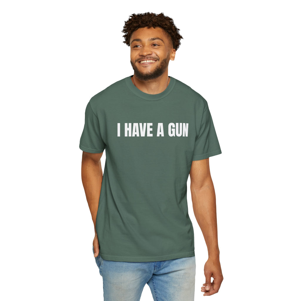 I Have a Gun T-Shirt — Bold Statement Graphic Tee