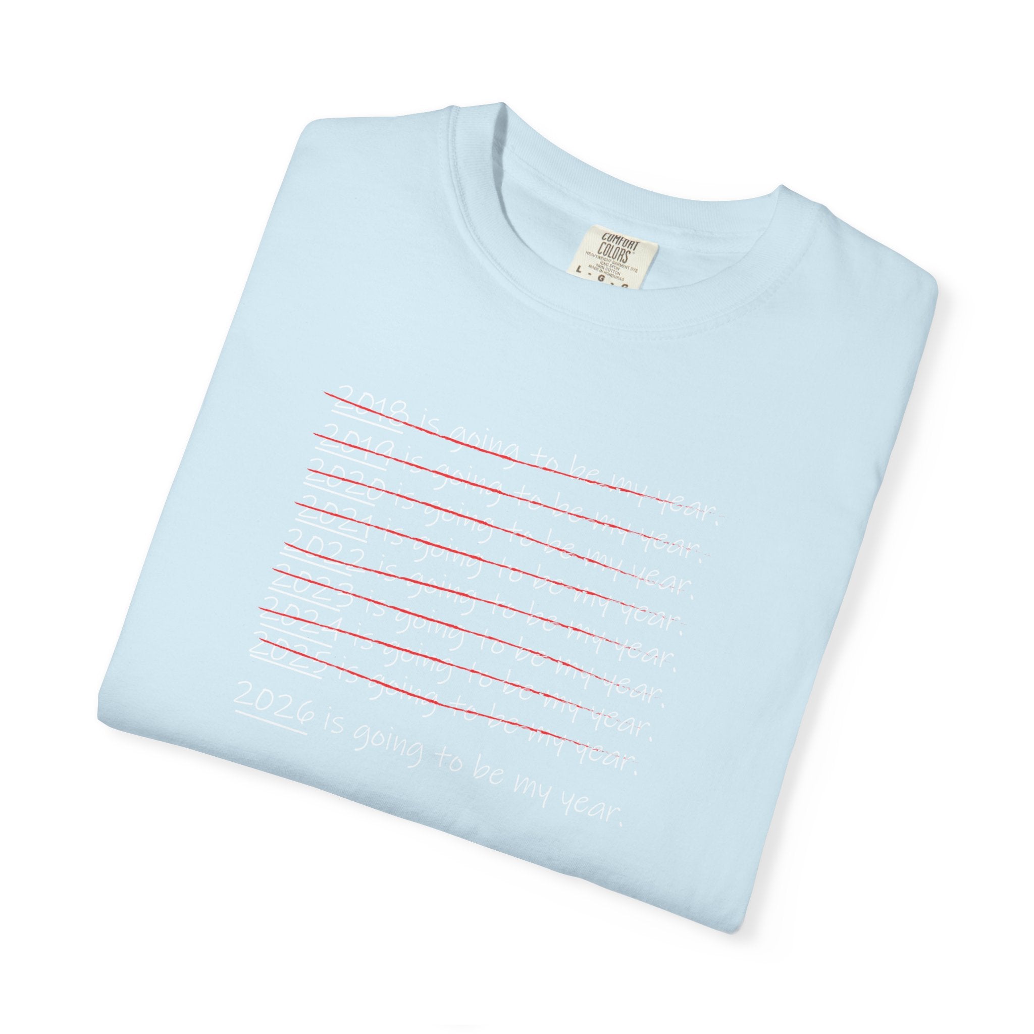 2026 Will Be My Year T-Shirt — Funny New Year Shirt About Bad Years