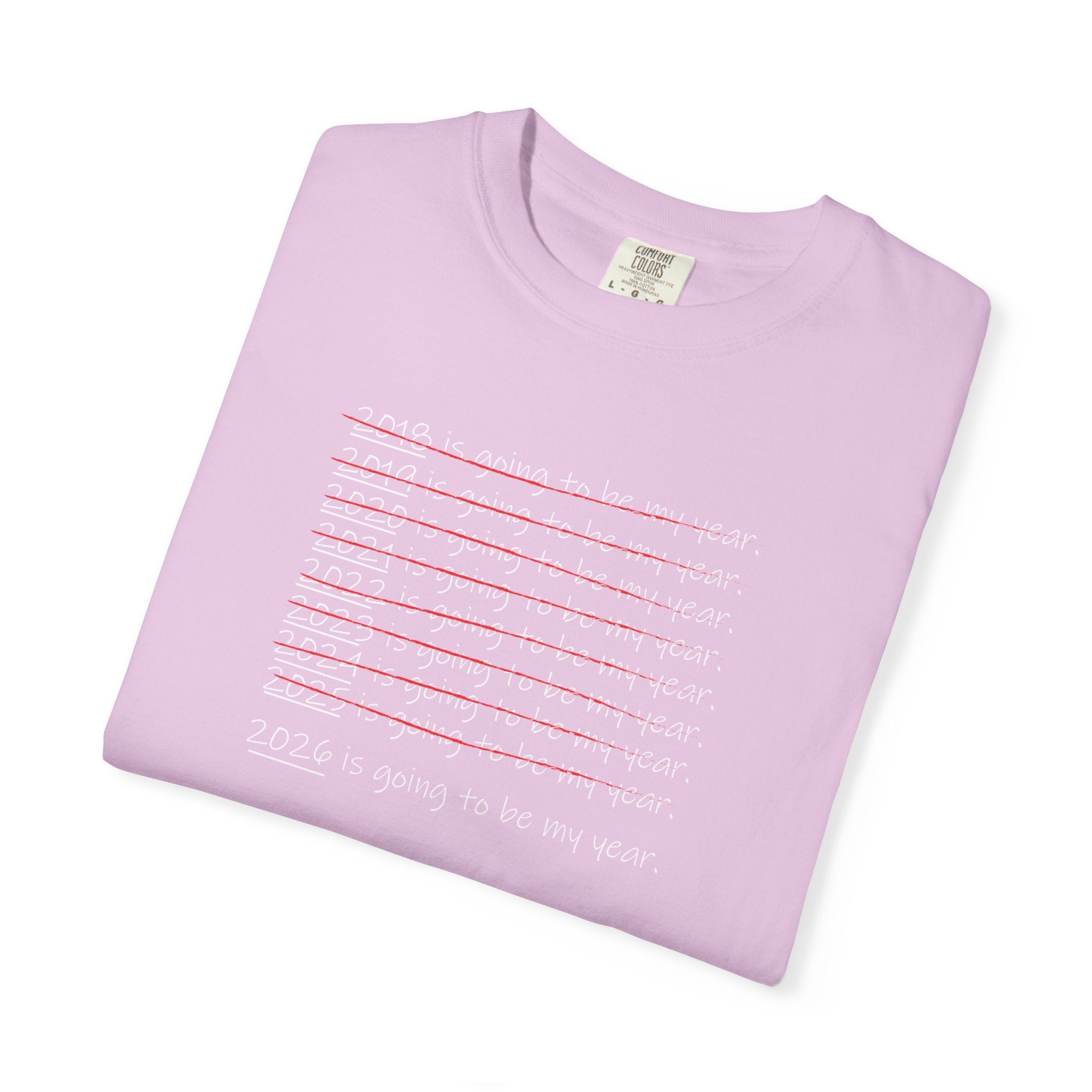 2026 Will Be My Year T-Shirt — Funny New Year Shirt About Bad Years