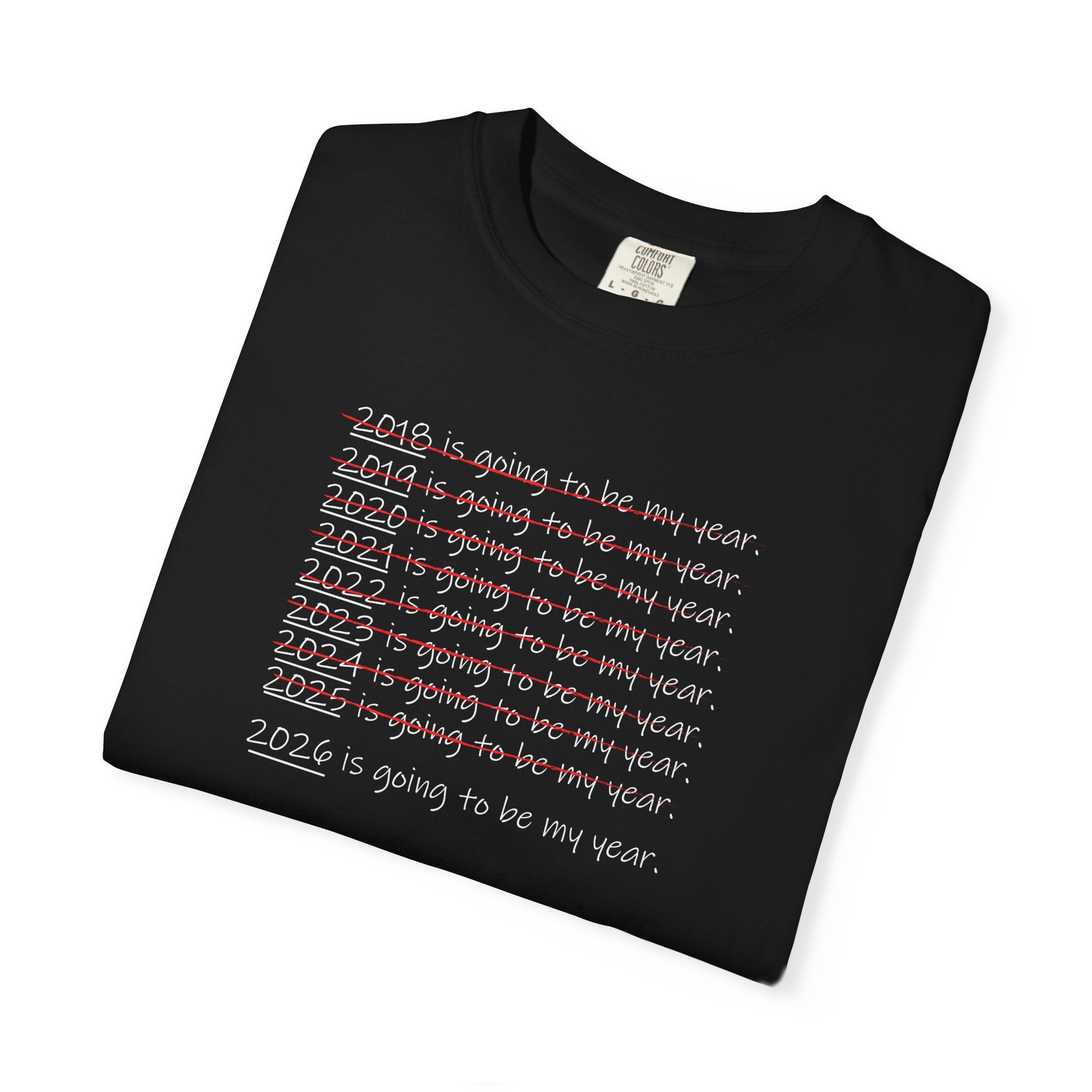 2026 Will Be My Year T-Shirt — Funny New Year Shirt About Bad Years
