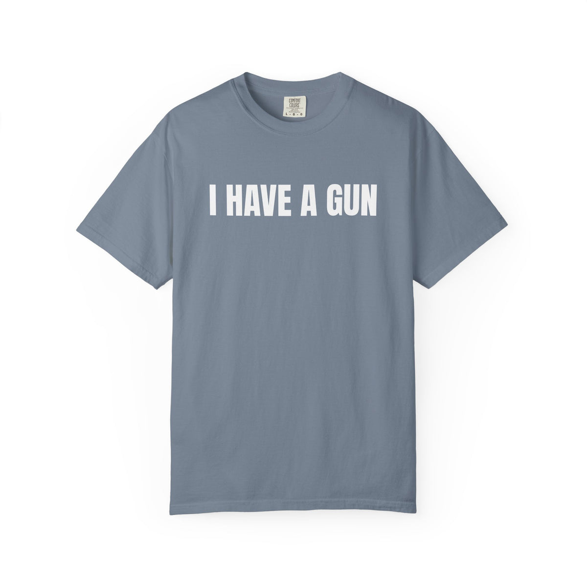 I Have a Gun T-Shirt — Bold Statement Graphic Tee