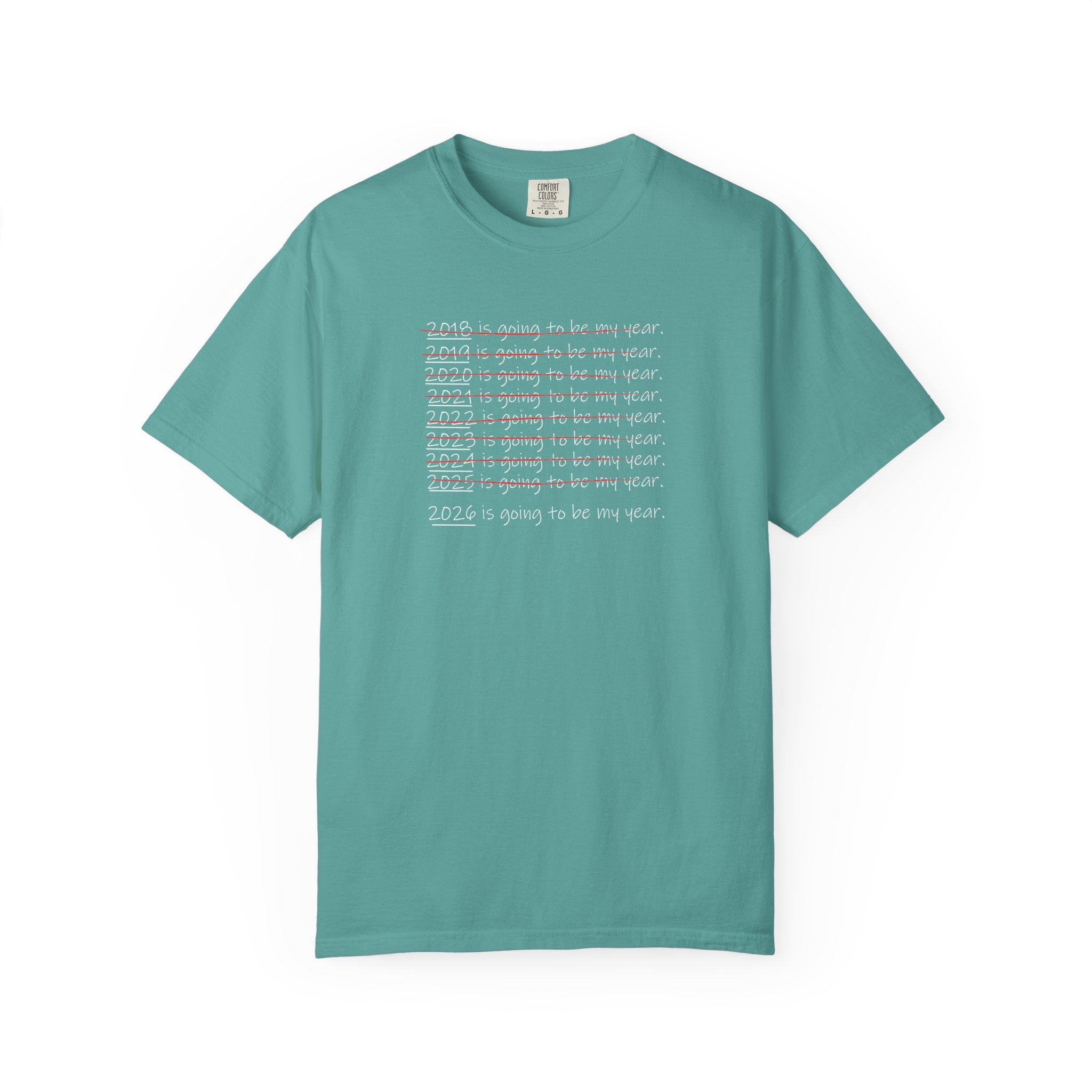 2026 Will Be My Year T-Shirt — Funny New Year Shirt About Bad Years