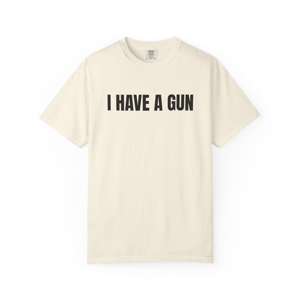 I Have a Gun T-Shirt — Bold Statement Graphic Tee