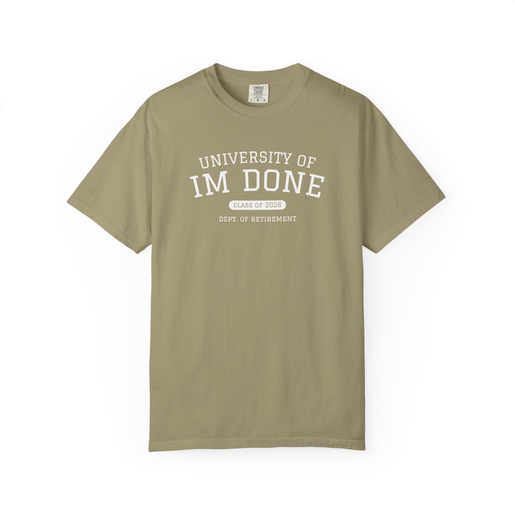 Retirement Tee — "University of I'm Done" Funny Graduation-Inspired Shirt