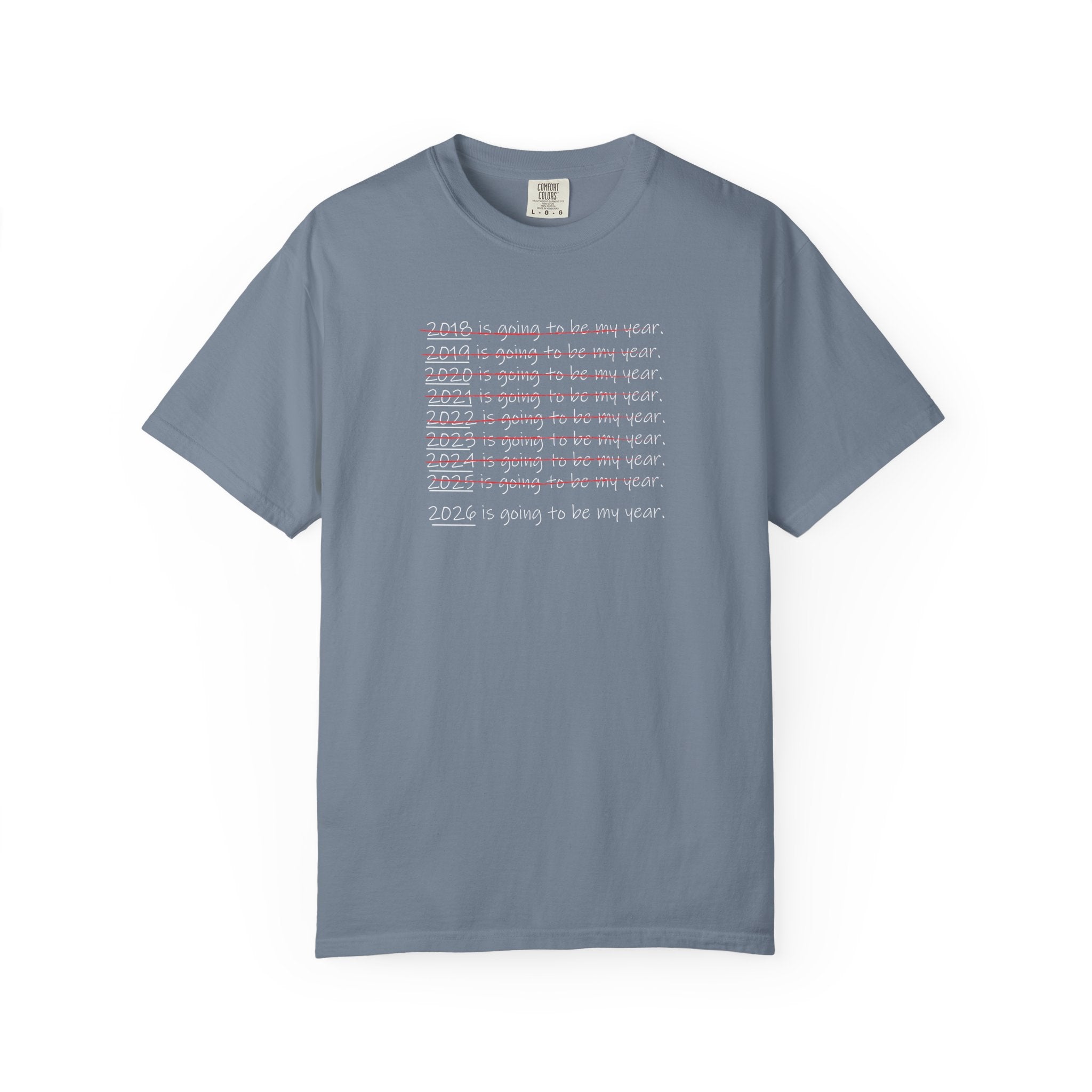 2026 Will Be My Year T-Shirt — Funny New Year Shirt About Bad Years