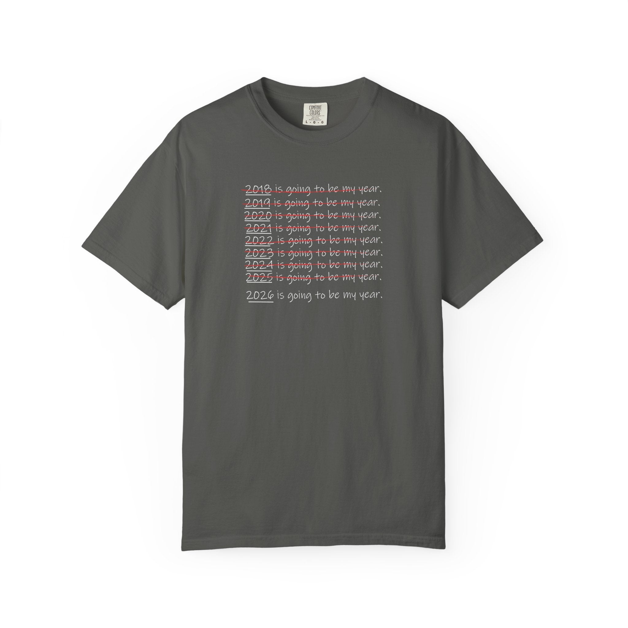 2026 Will Be My Year T-Shirt — Funny New Year Shirt About Bad Years
