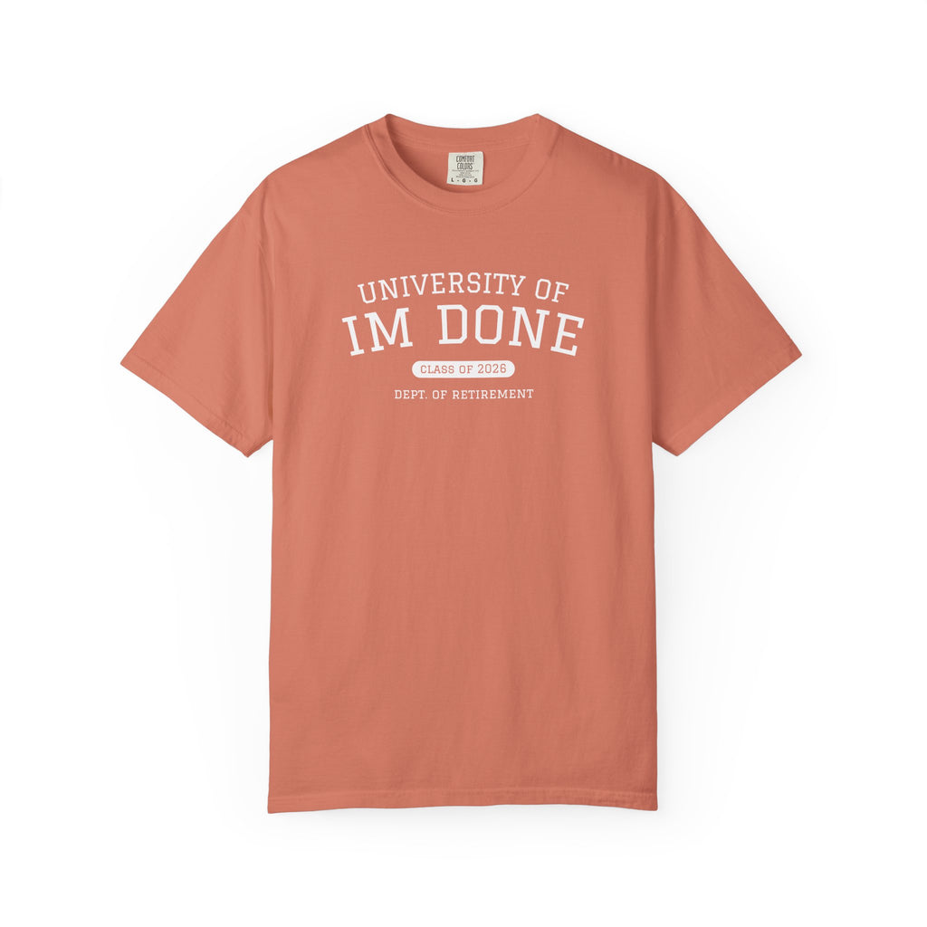Retirement Tee — "University of I'm Done" Funny Graduation-Inspired Shirt