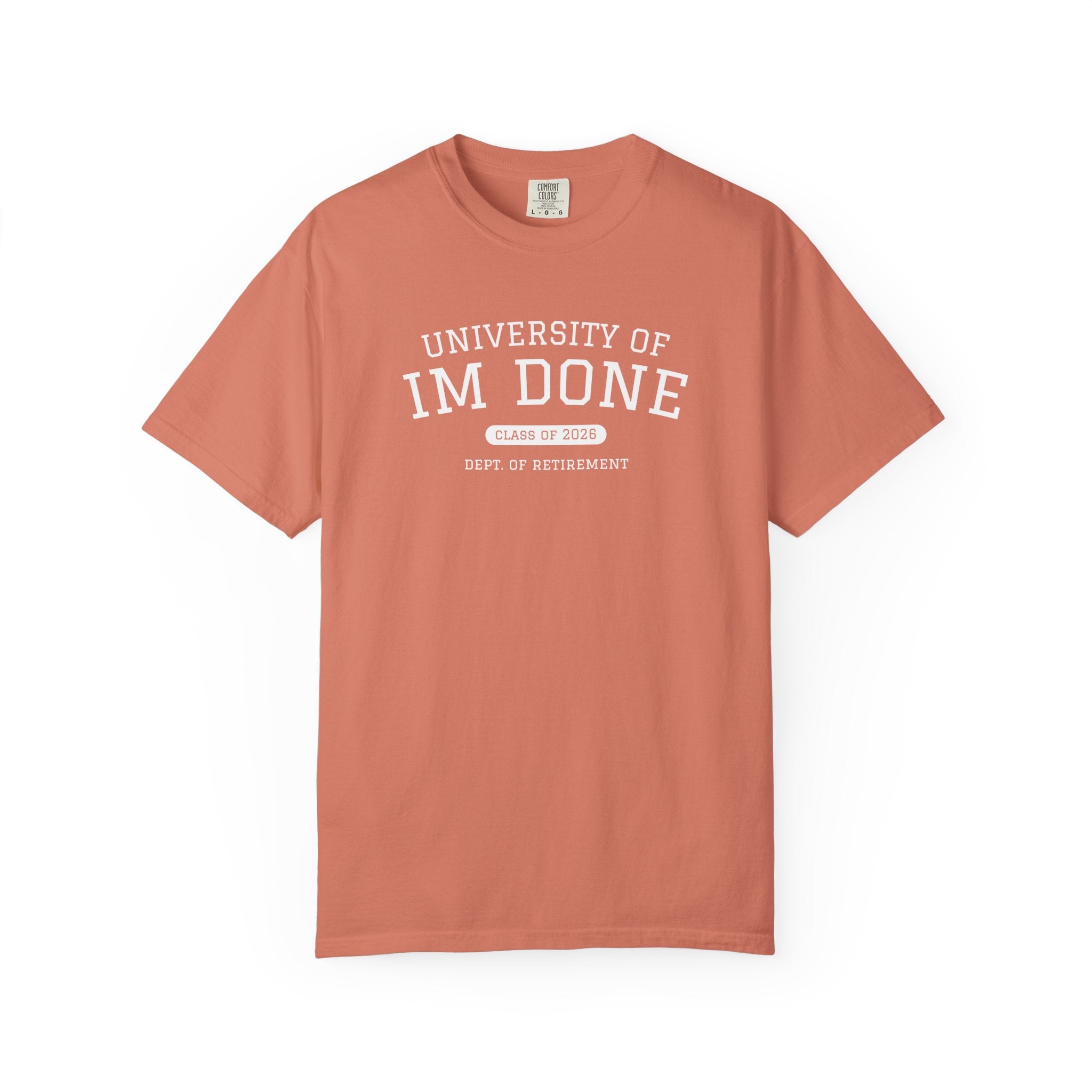 Retirement Tee — "University of I'm Done" Funny Graduation-Inspired Shirt