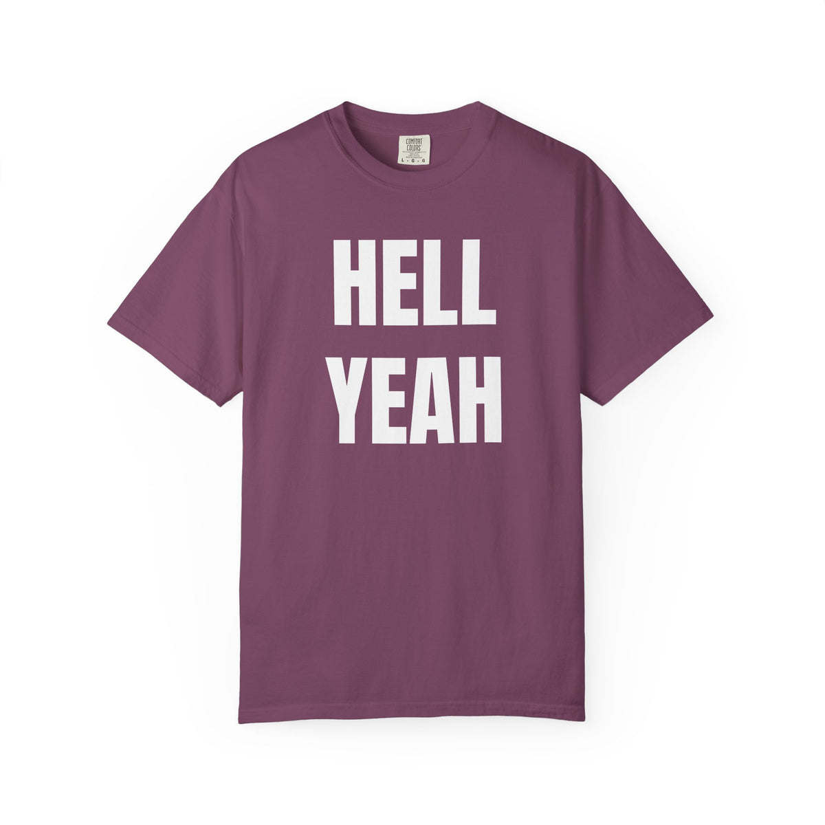 Hell Yeah Garment-Dyed T-Shirt