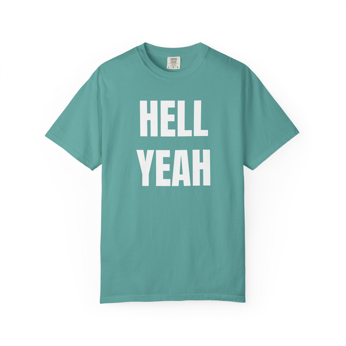 Hell Yeah Garment-Dyed T-Shirt