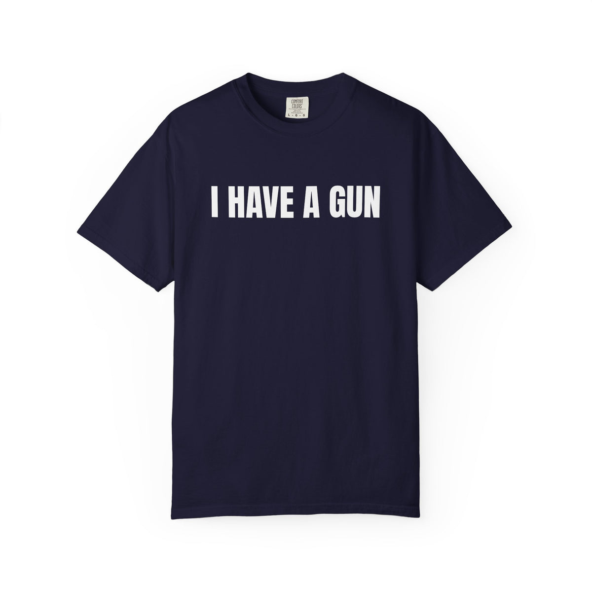 I Have a Gun T-Shirt — Bold Statement Graphic Tee