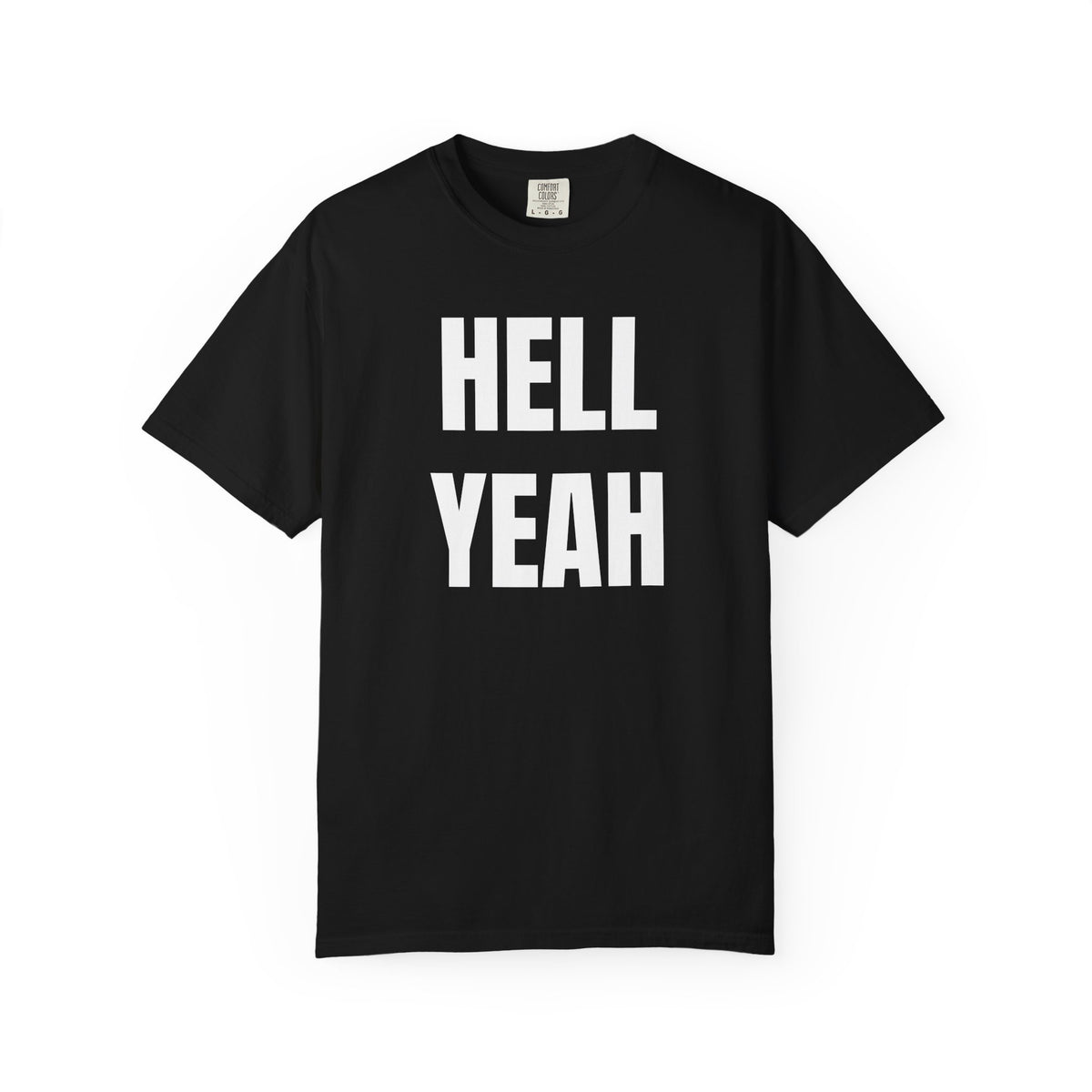 Hell Yeah Garment-Dyed T-Shirt